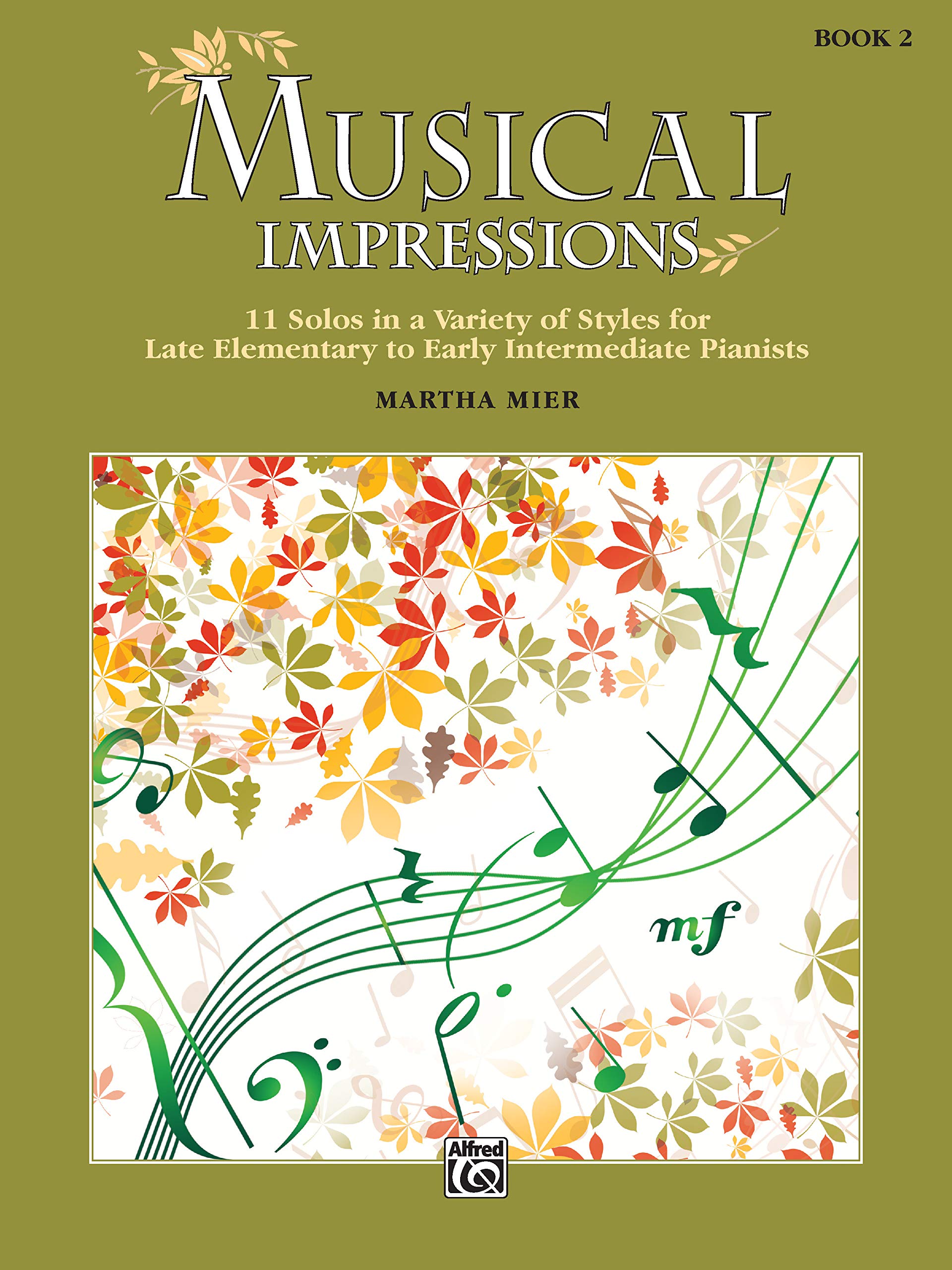 Musical Impressions, Bk 2: 11 Solos in a Variety of Styles for Late Elementary to Early Intermediate Pianists