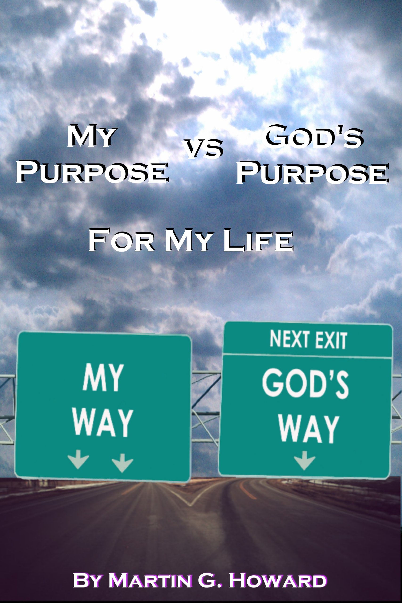 My Purpose vs. God's Purpose: For My Life