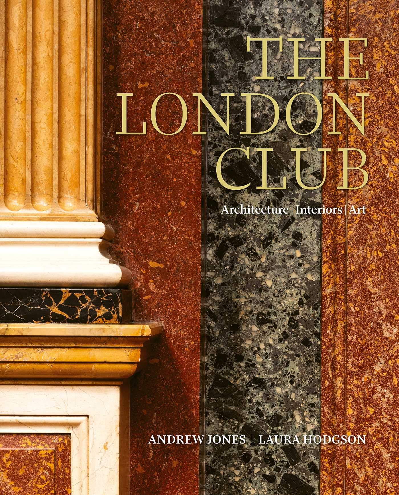 The London Club /anglais: Architecture, Interiors, Art