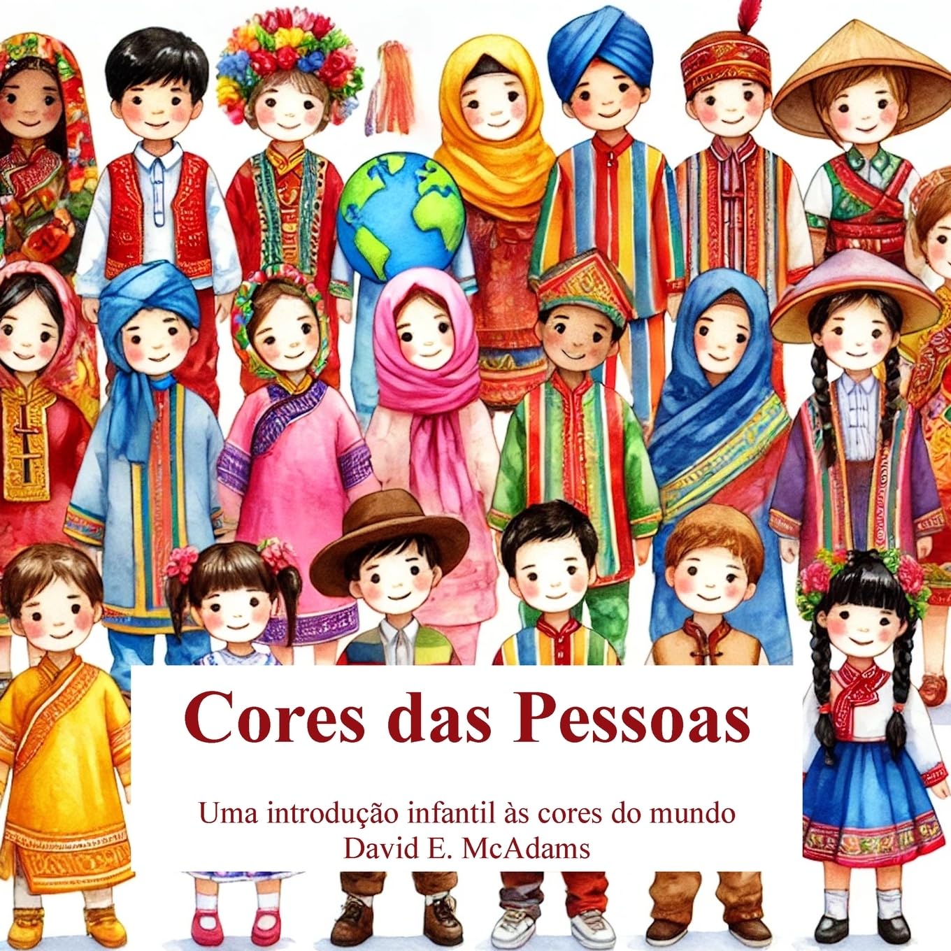 Cores das Pessoas: Uma introdução infantil às cores do mundo (Cores Na Natureza)