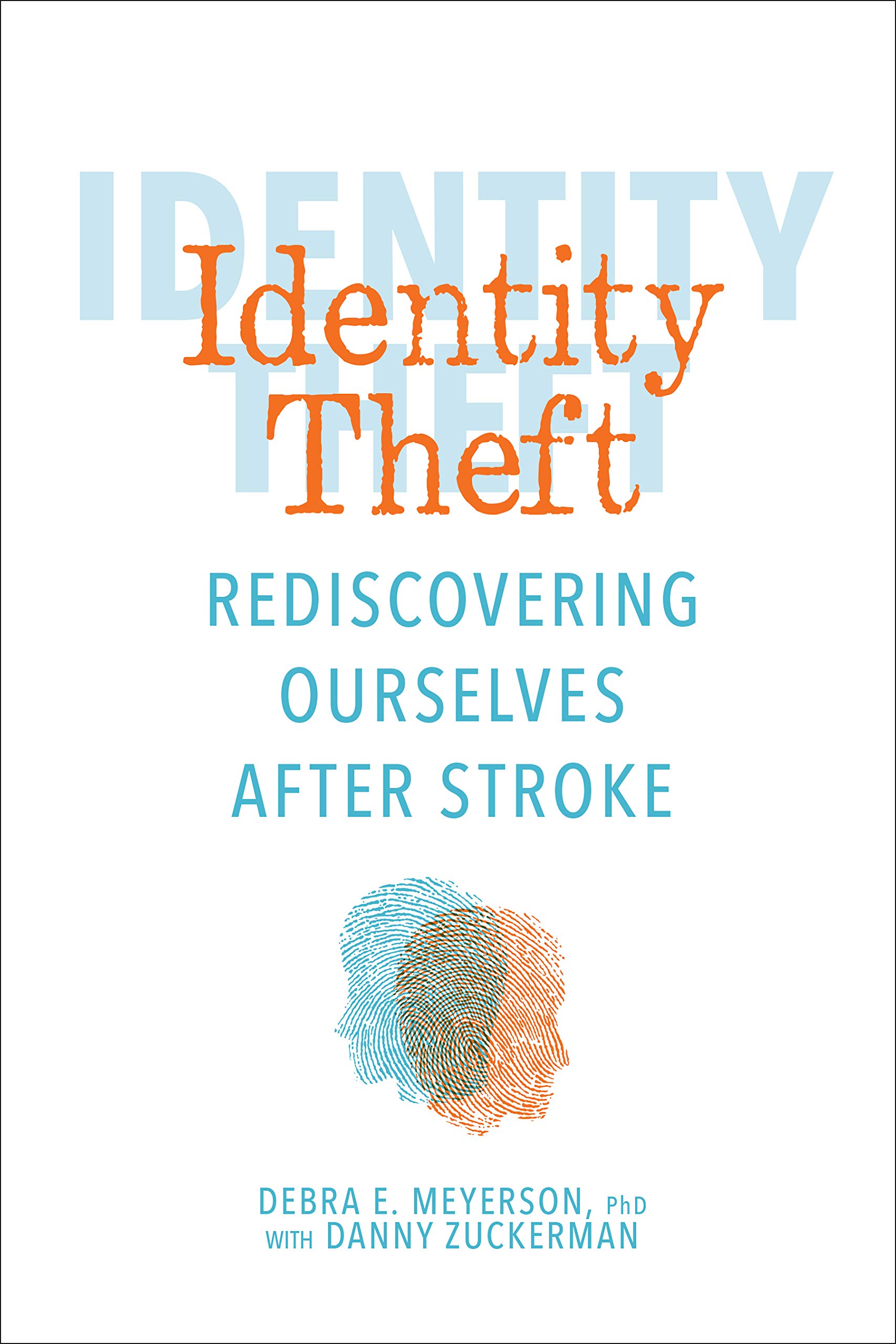 Identity Theft: Rediscovering Ourselves After Stroke