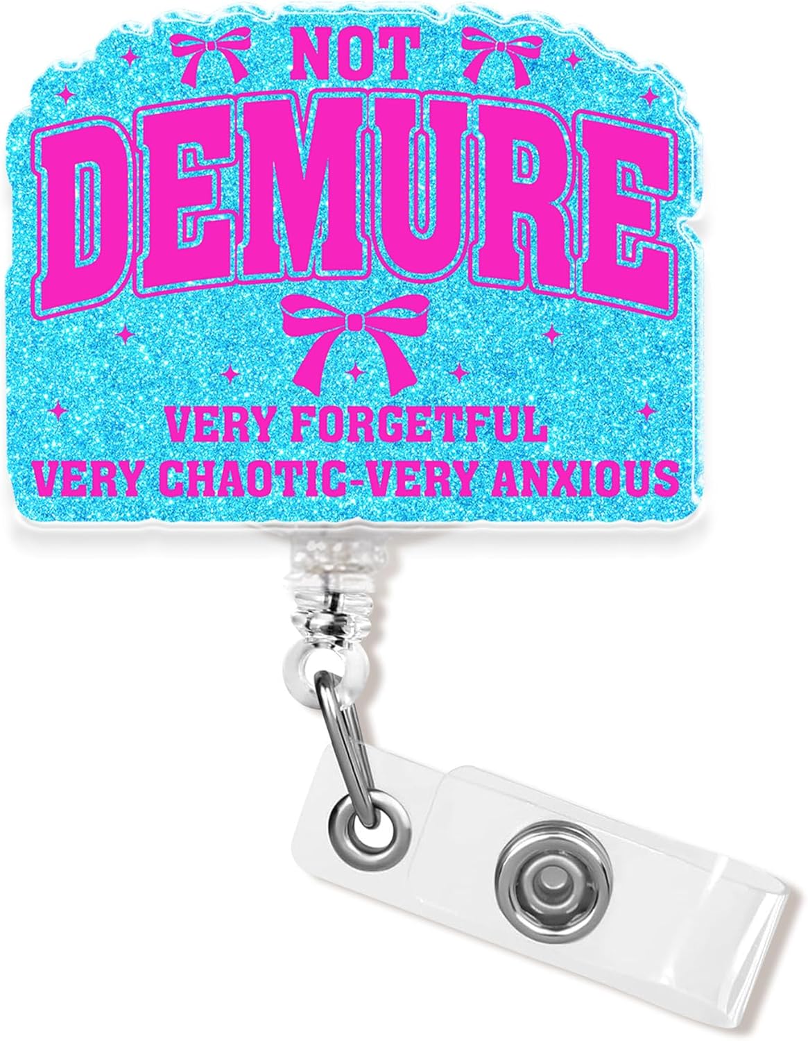 Not Demure Very Forgetful Very Chaotic Very Anxious Badge Reel, Retractable Badge Holder 1.6 Inches Mental Health Awareness Sarcastic Alligator Clip/Belt Clip Acrylic Material Lanyard ID Cards Holder