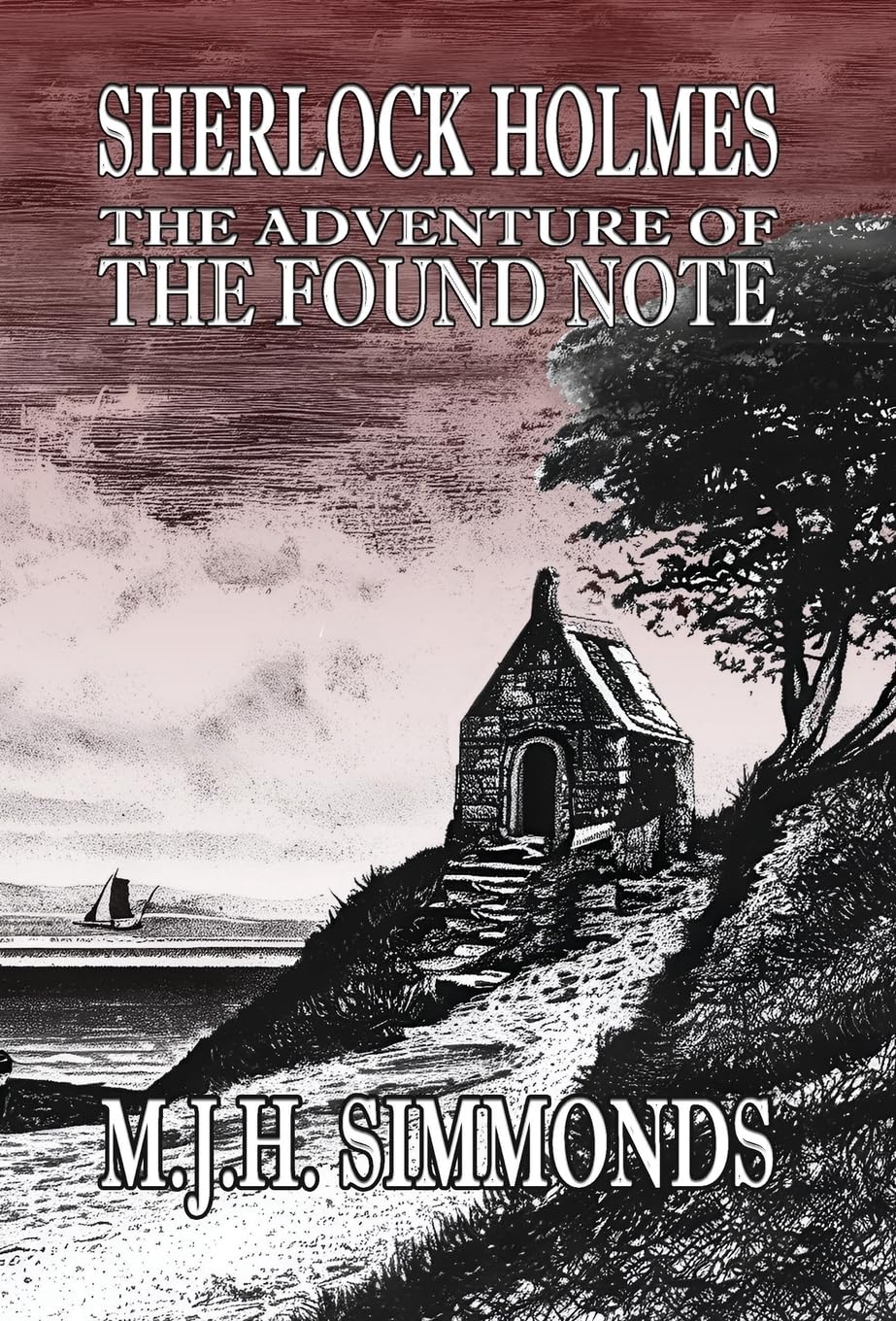 M J H Simmonds - Sherlock Holmes & The Adventure of The Found Note - Hardcover Book