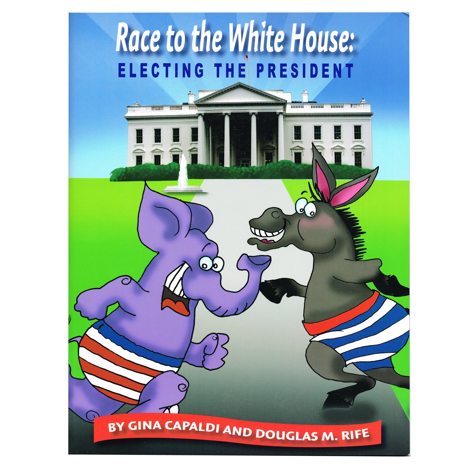 Race to the White House: Electing the President