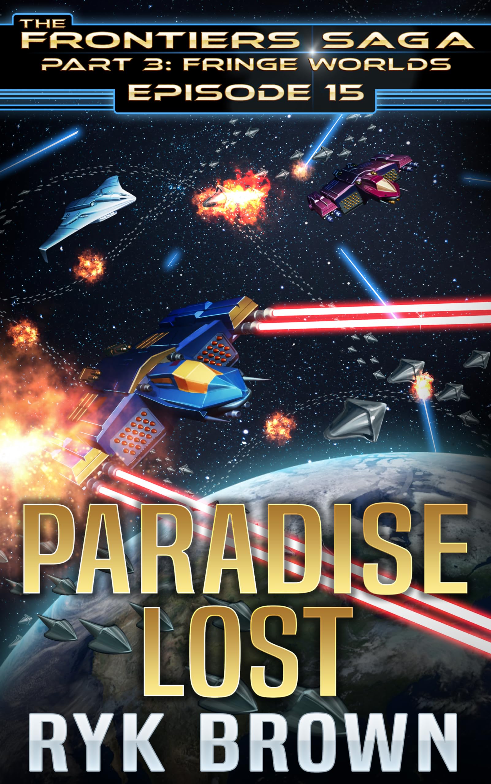 Ep.#3.15 - "Paradise Lost" (The Frontiers Saga - Part 3: Fringe Worlds Book 15)