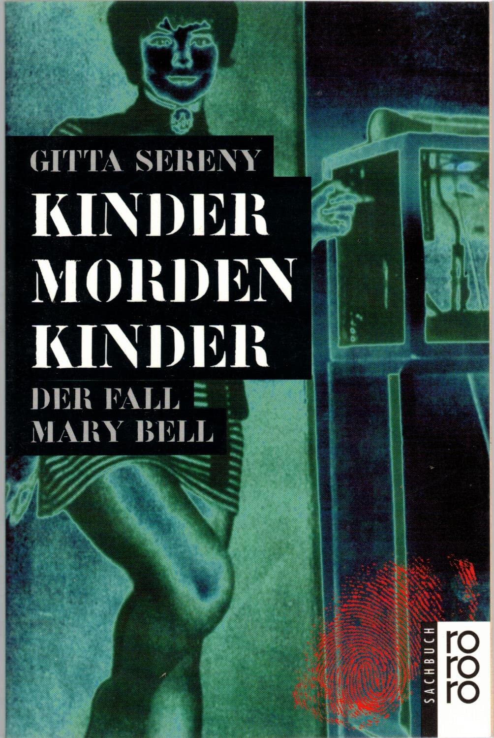 Kinder morden Kinder. Der Fall Mary Bell
