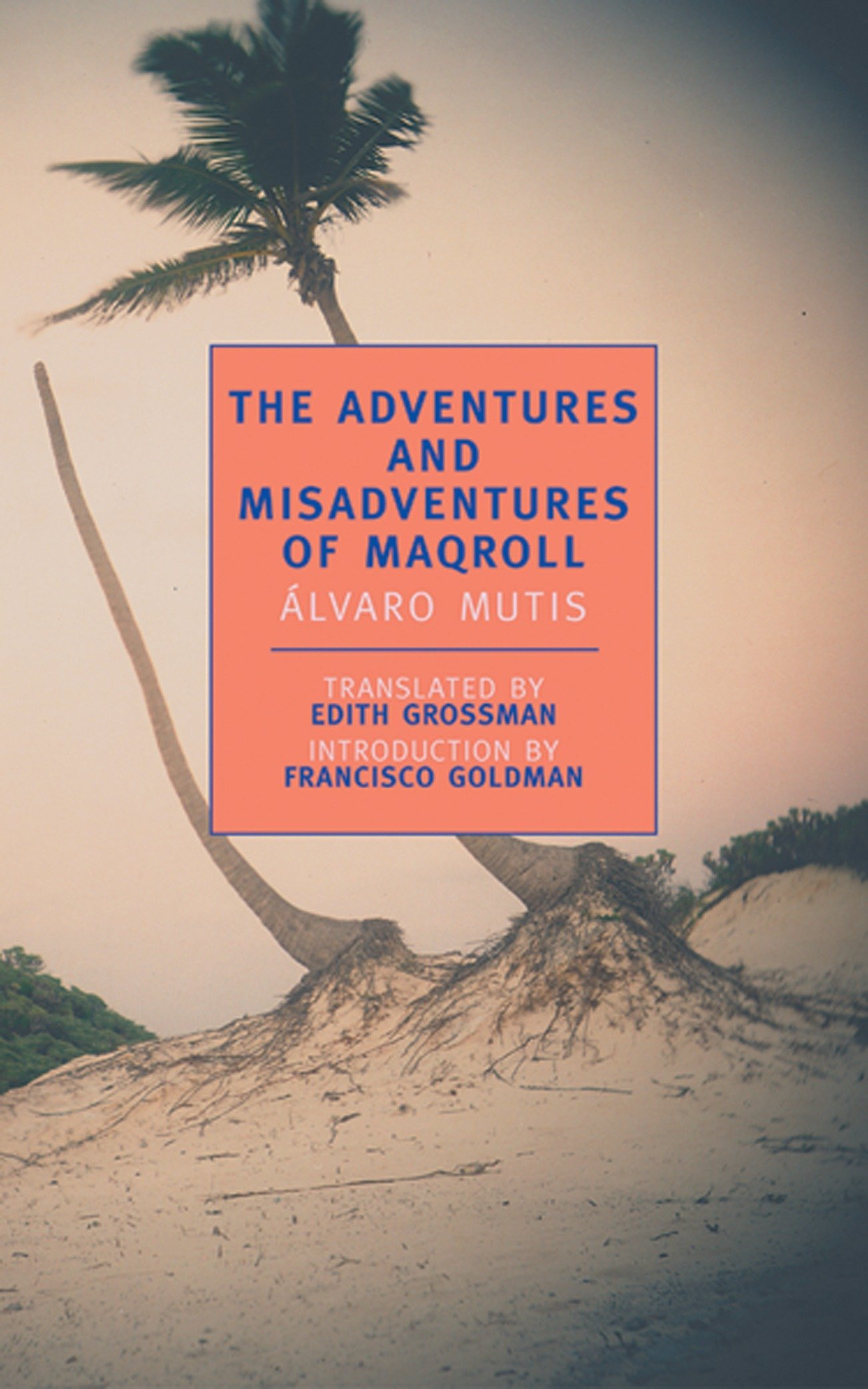 New York Review of Books The Adventures and Misadventures Maqroll