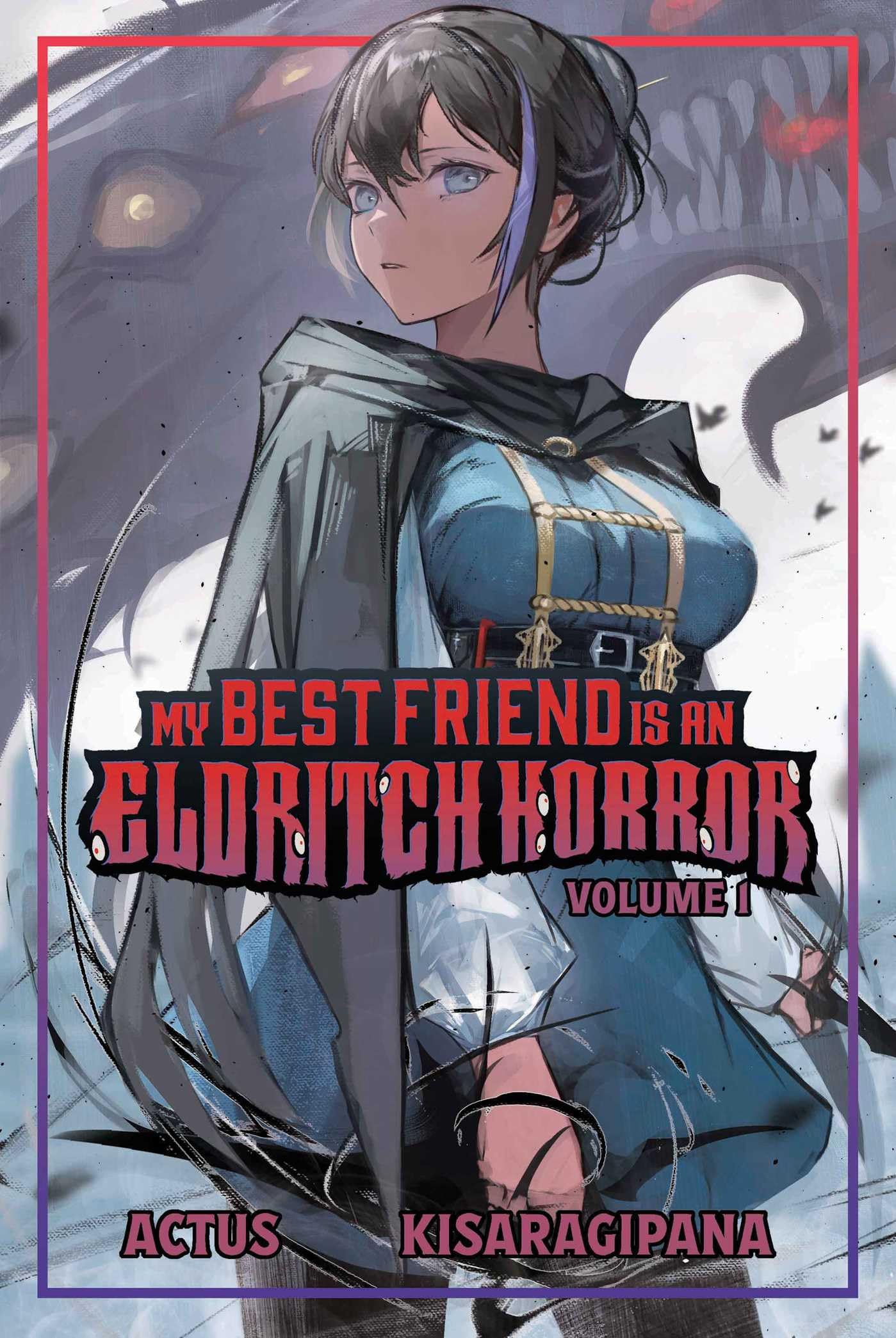 My Best Friend is an Eldritch Horror (Light Novel) Vol. 1 (Volume
