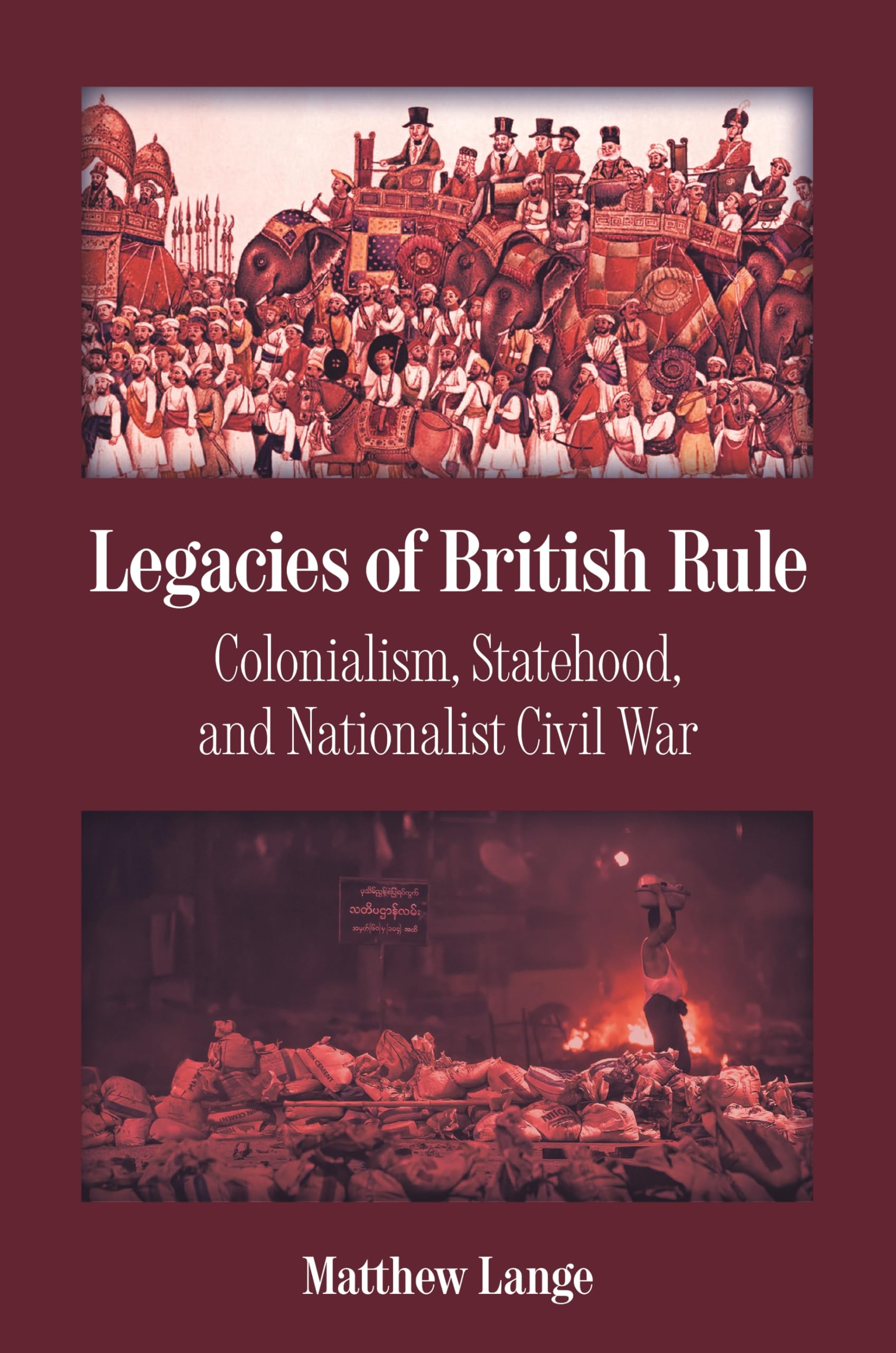 Legacies of British Rule: Colonialism, Statehood, and Nationalist Civil War (Princeton Studies in Global and Comparative Sociology)
