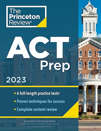 Princeton Review ACT Prep, 2023: 6 Practice Tests + Content Review + Strategies (2022) (College Test Preparation) - The Princeton Review