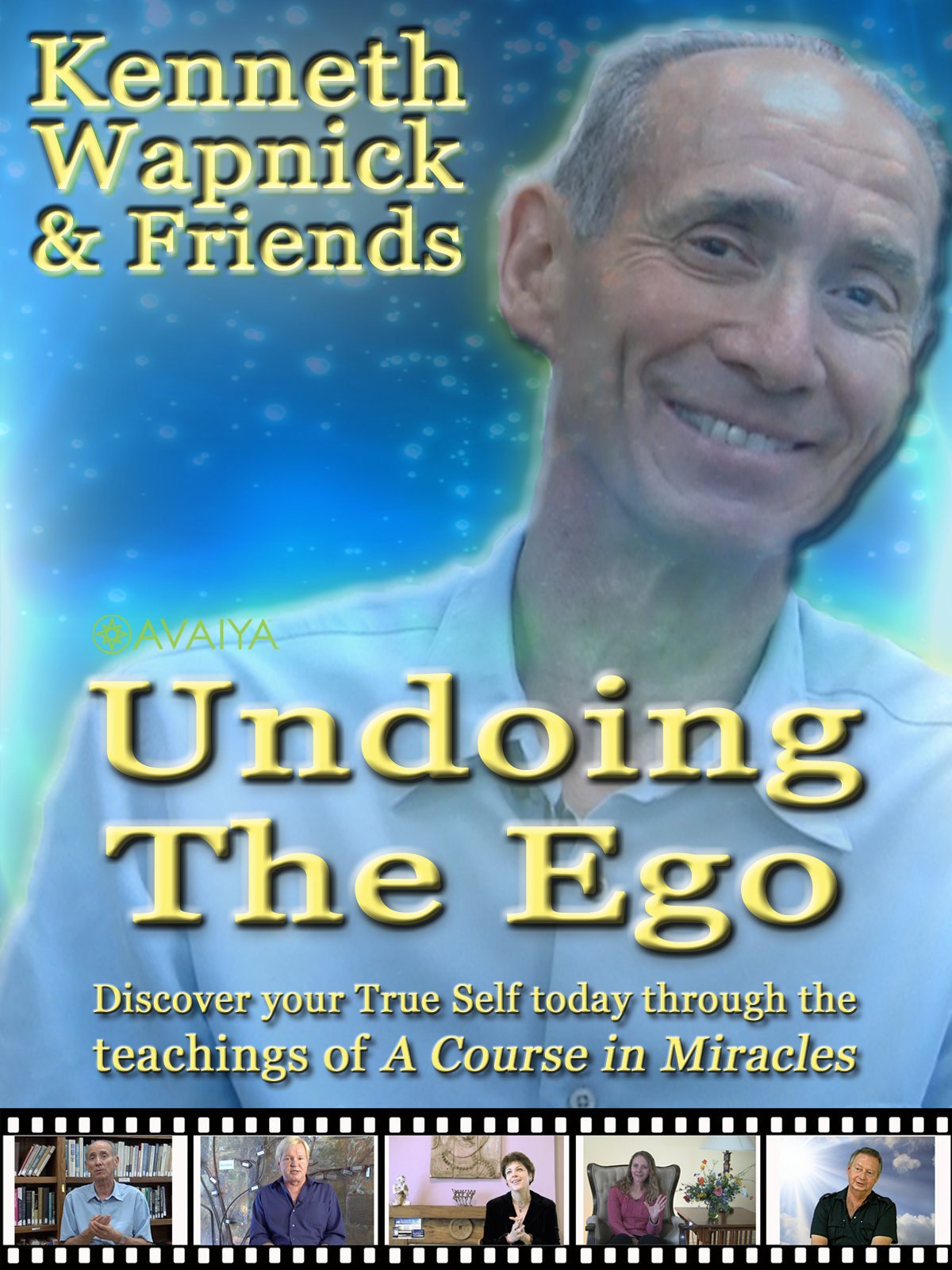 A Course in Miracles: Kenneth Wapnick & Friends Undoing The Ego