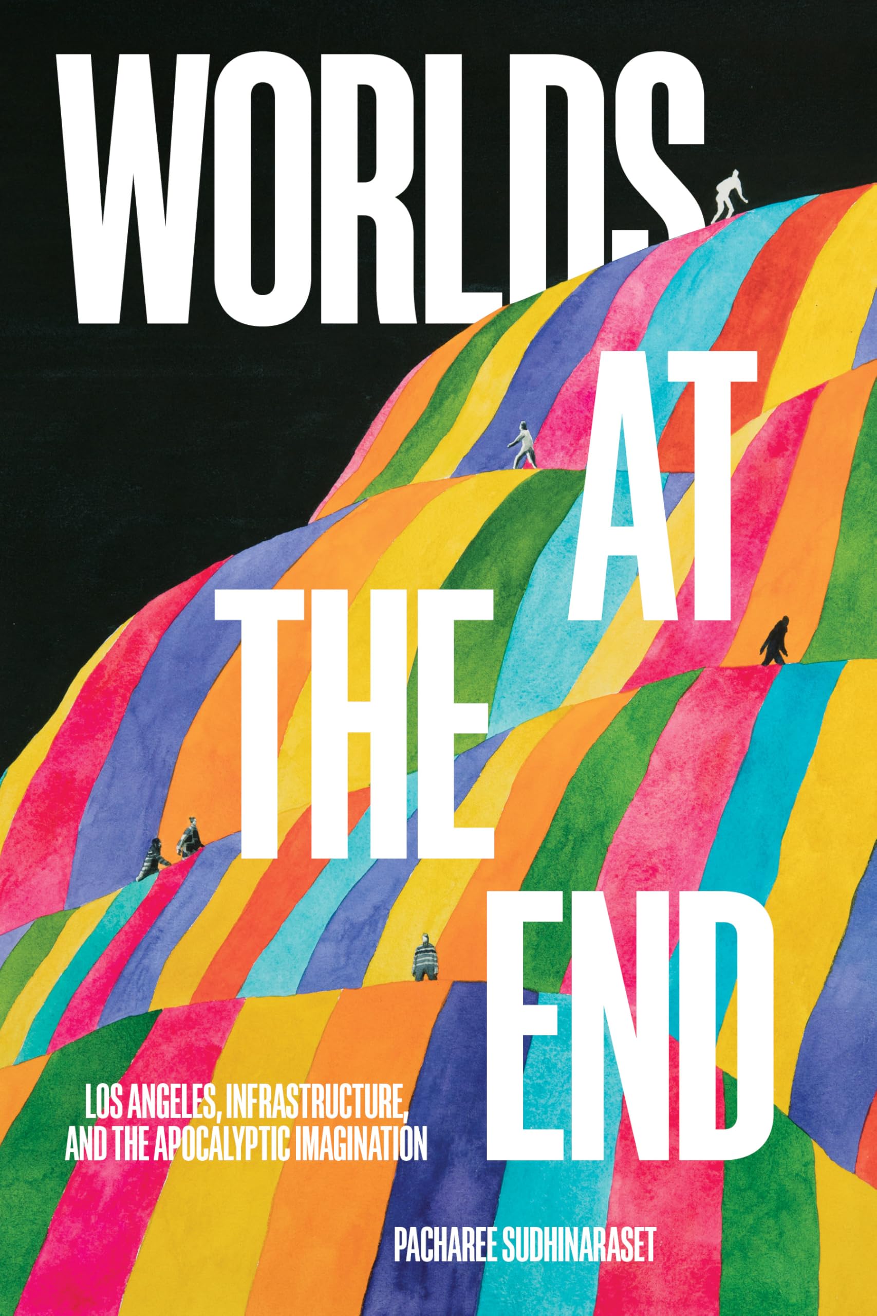 Worlds at the End: Los Angeles, Infrastructure, and the