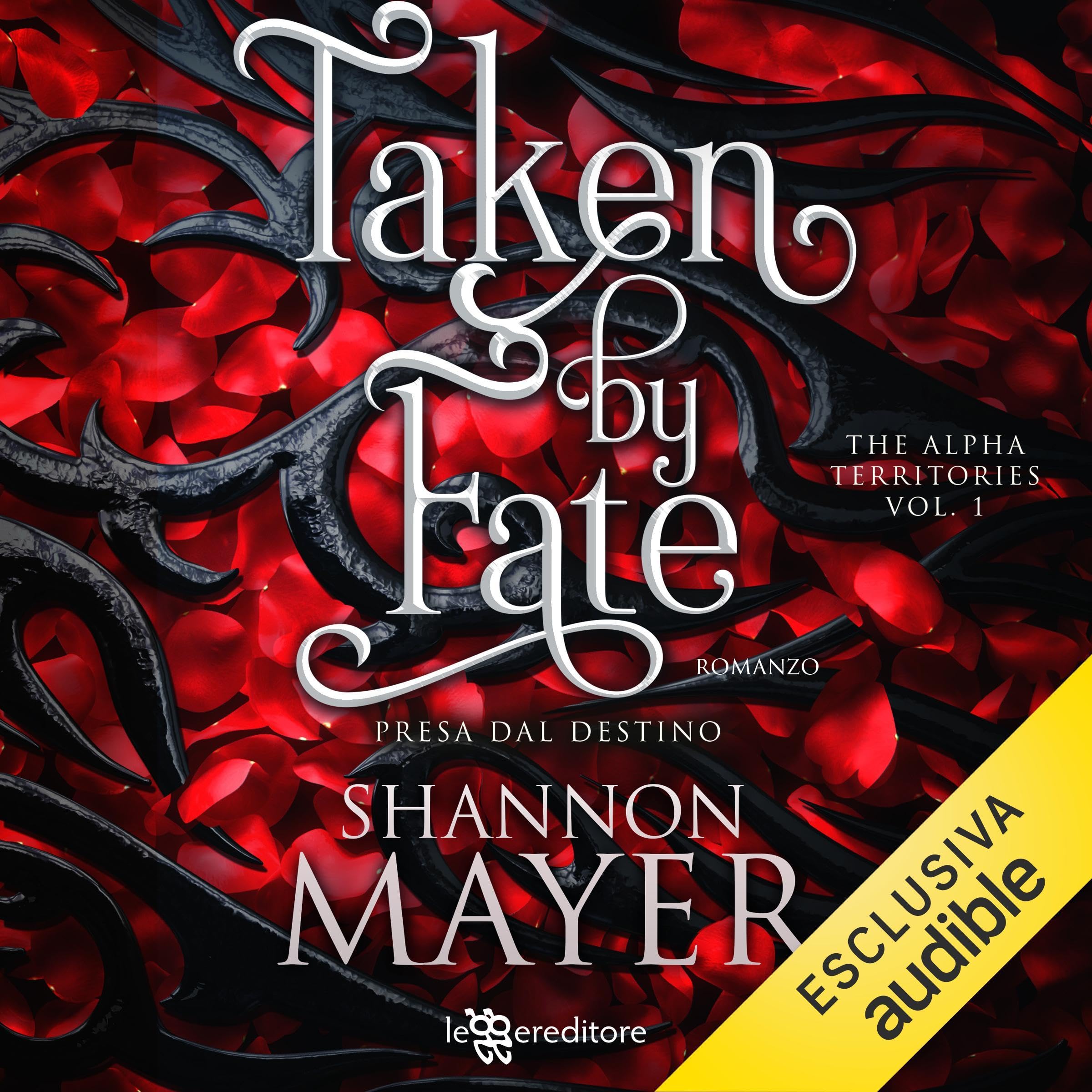 Taken By Fate - Presa dal destino: The alpha territories 1