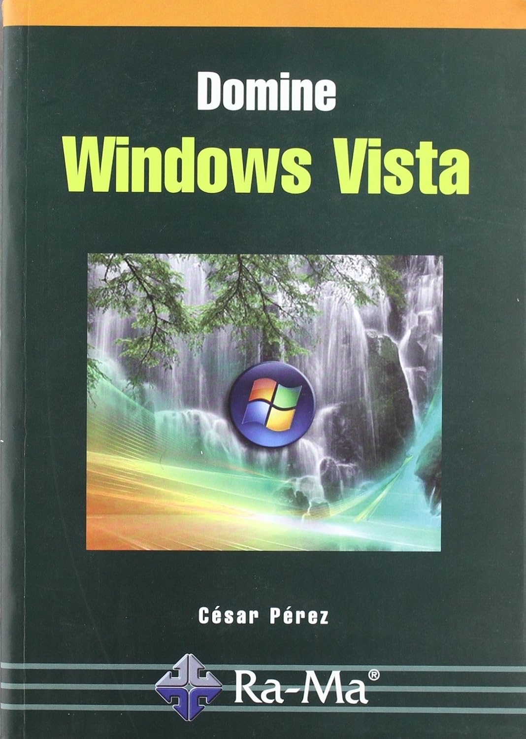 Domine Windows Vista (INFORMATICA GENERAL) : Pérez López, César, GARCIA ...