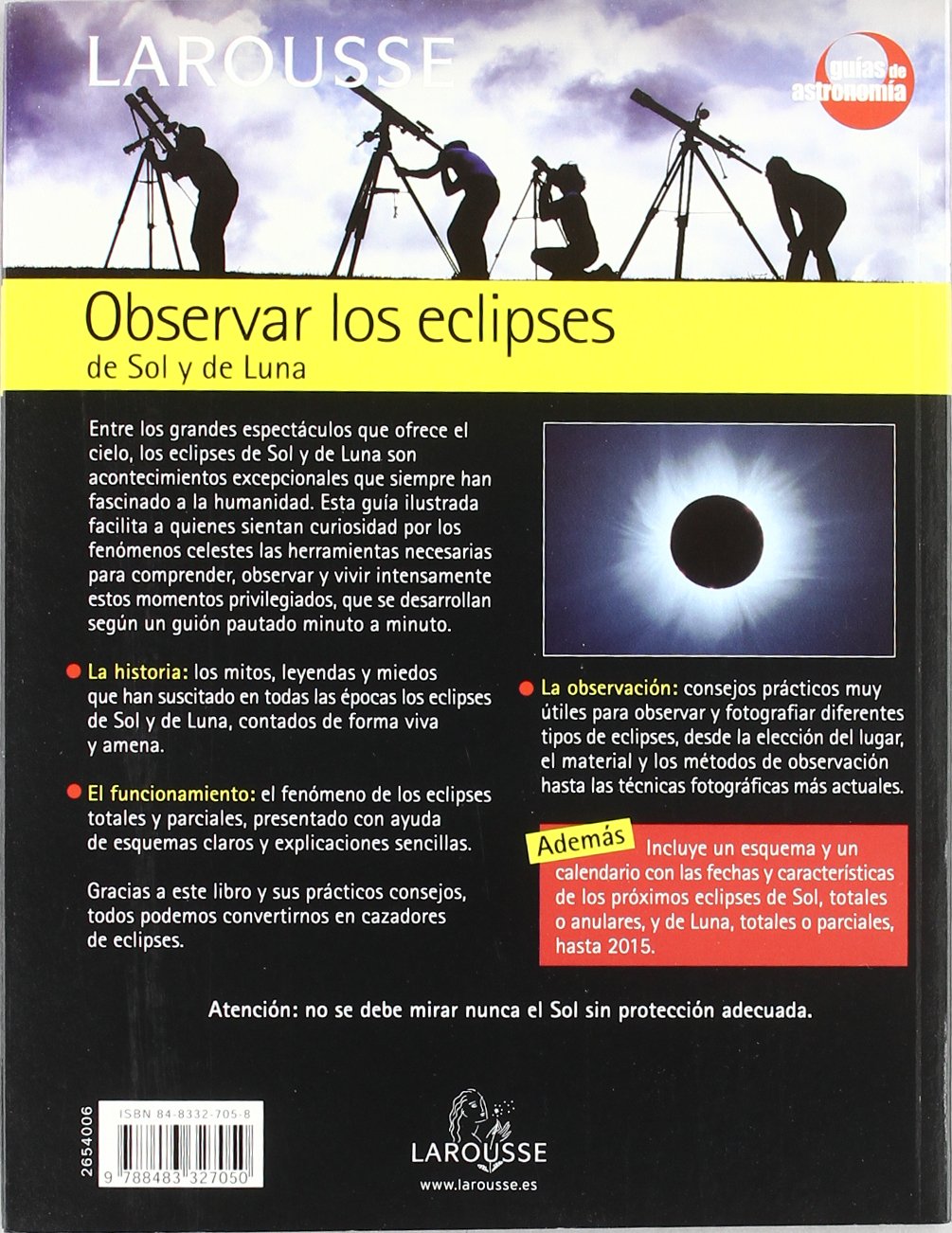 Observar los eclipses de Sol y de Luna (Larousse - Libros Ilustrados/ Prácticos - Ocio Y Naturaleza - Astronomía - Guías De Astronomía)