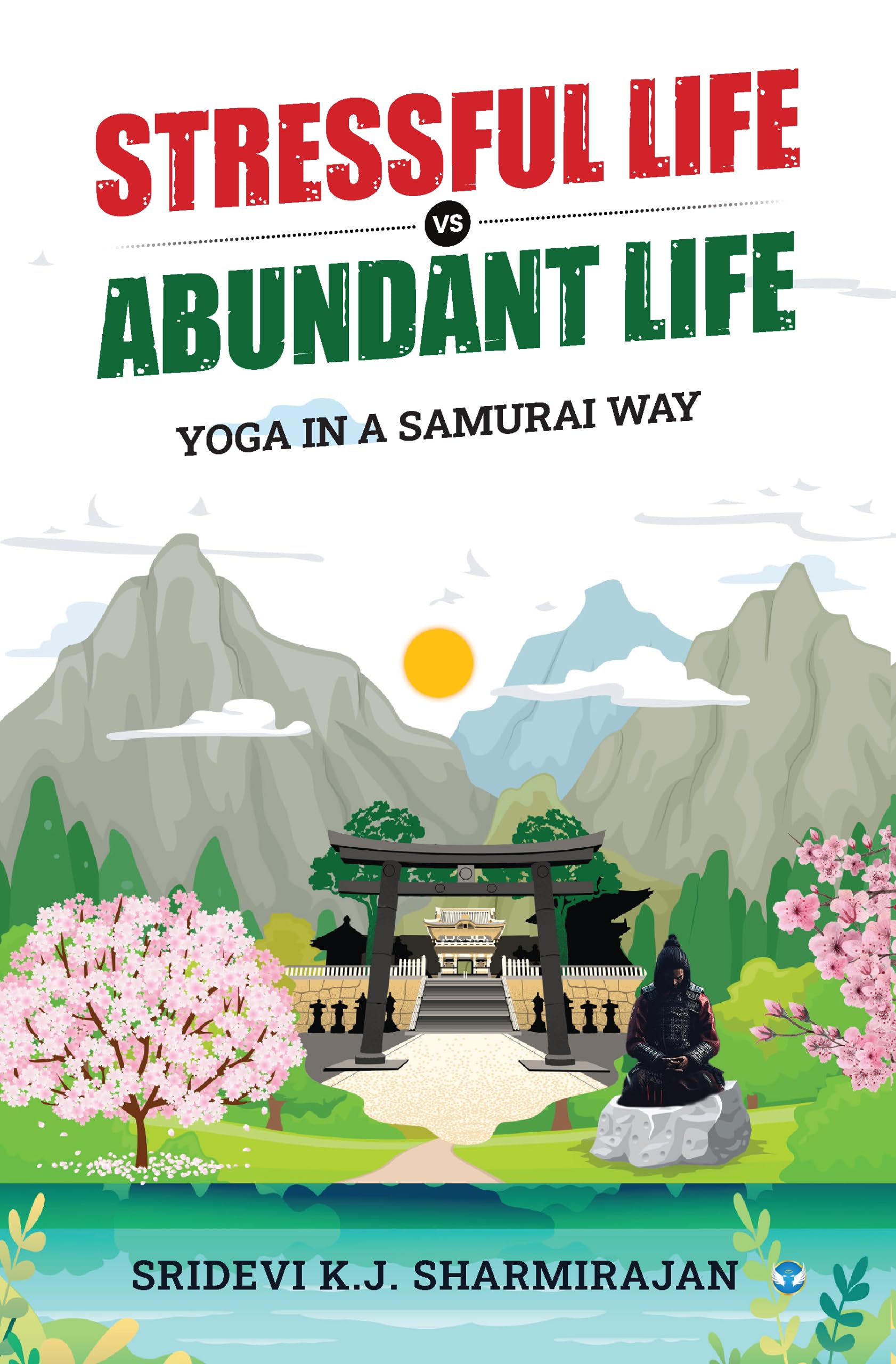 Stressful Life vs Abundant Life: Yoga in a Samurai Way