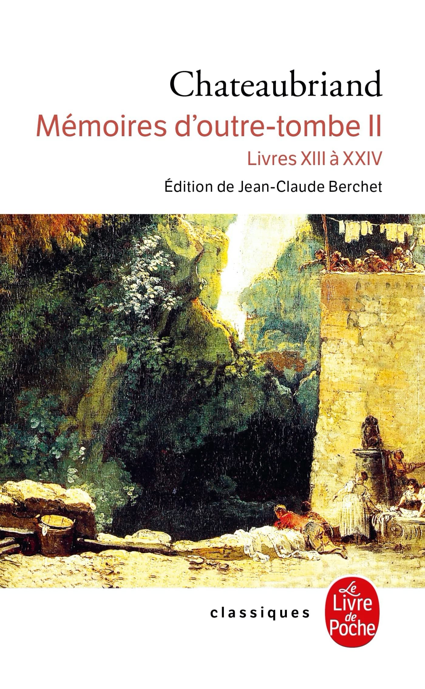 Memoires D'Outre-Tombe Livres XIII a XXIV: Livres XIII à XXIV (Ldp Classiques)