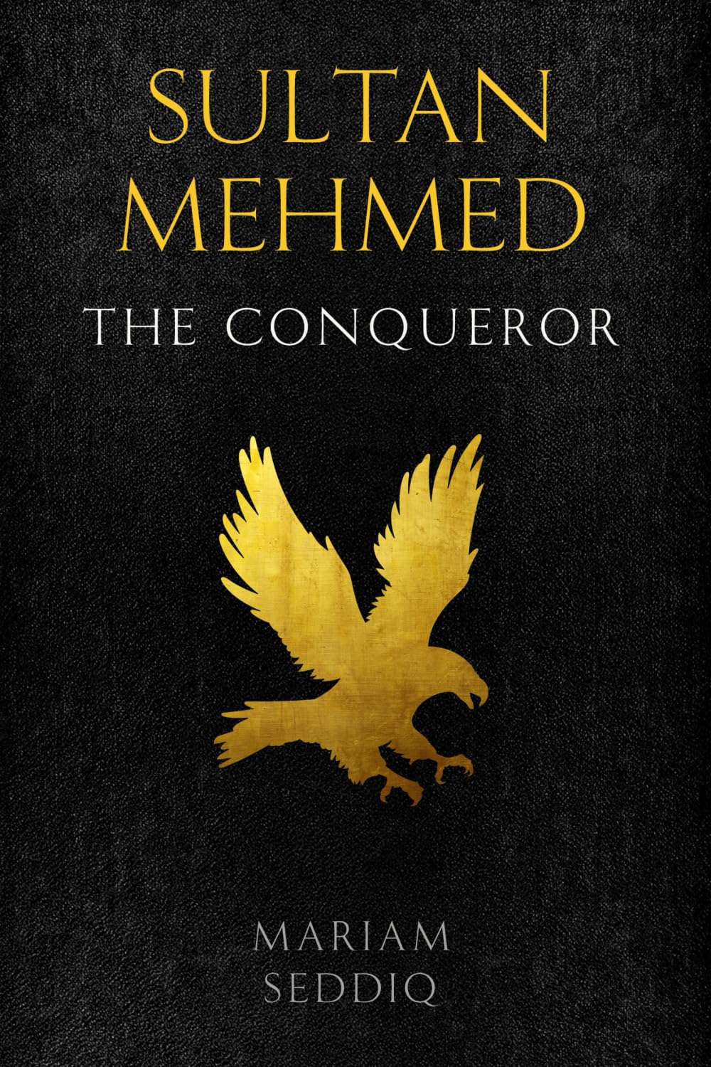 Sultan Mehmed: The Conqueror
