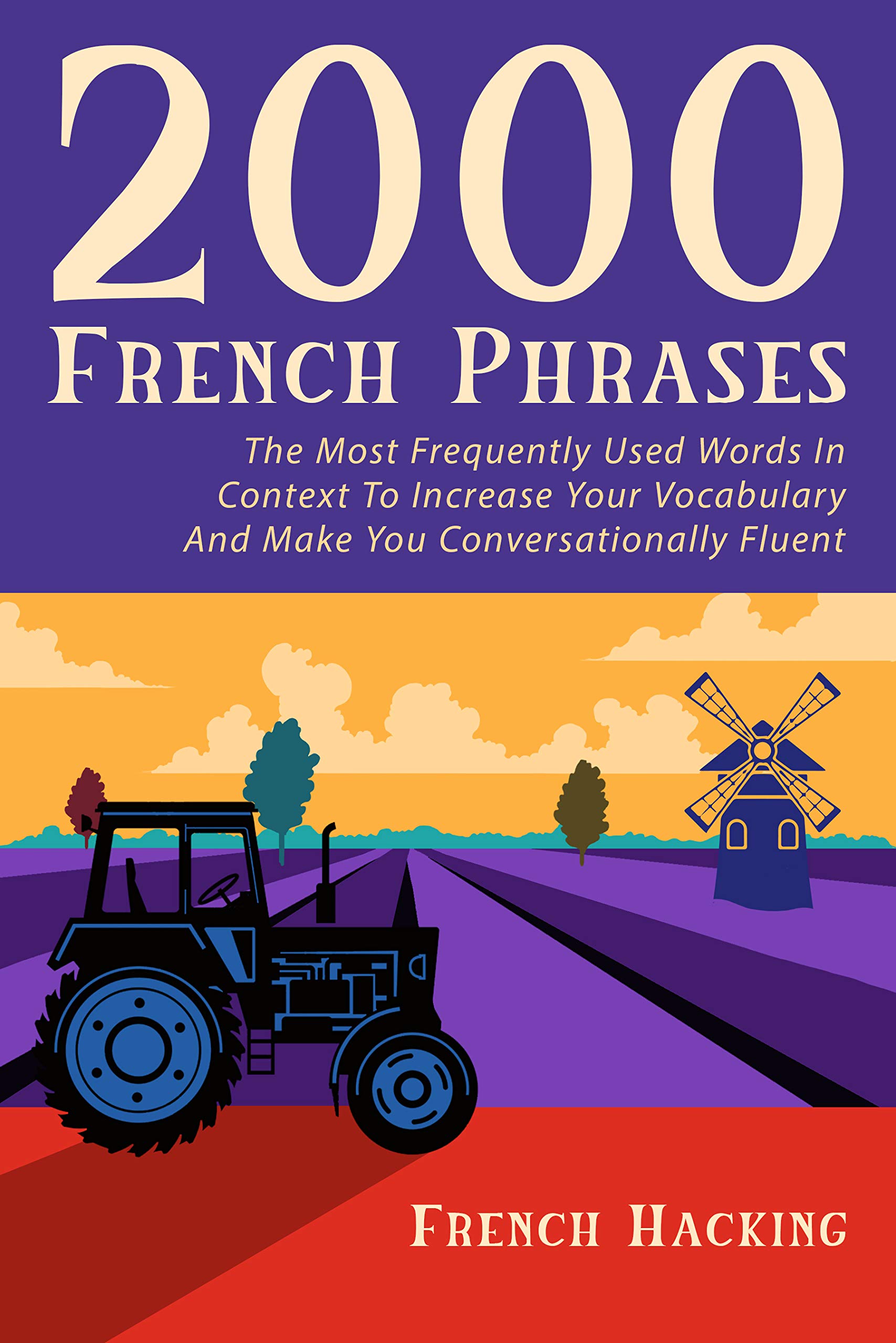 2000 French Phrases - The most frequently used words in context to increase your vocabulary and make you conversationally fluent (French Edition)