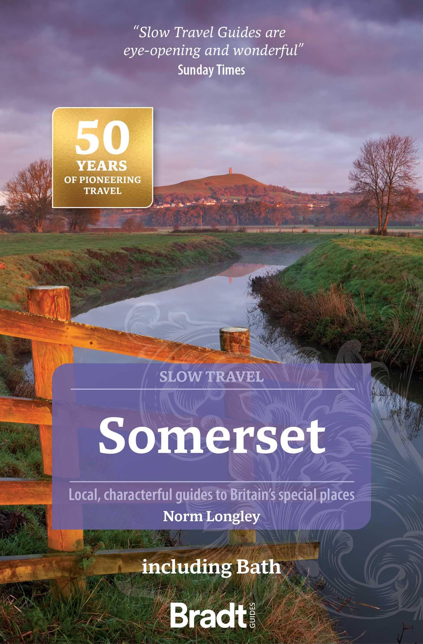Bradt Somerset (Slow Travel Guide) including Bath: Local, characterful guides to Britain's special places