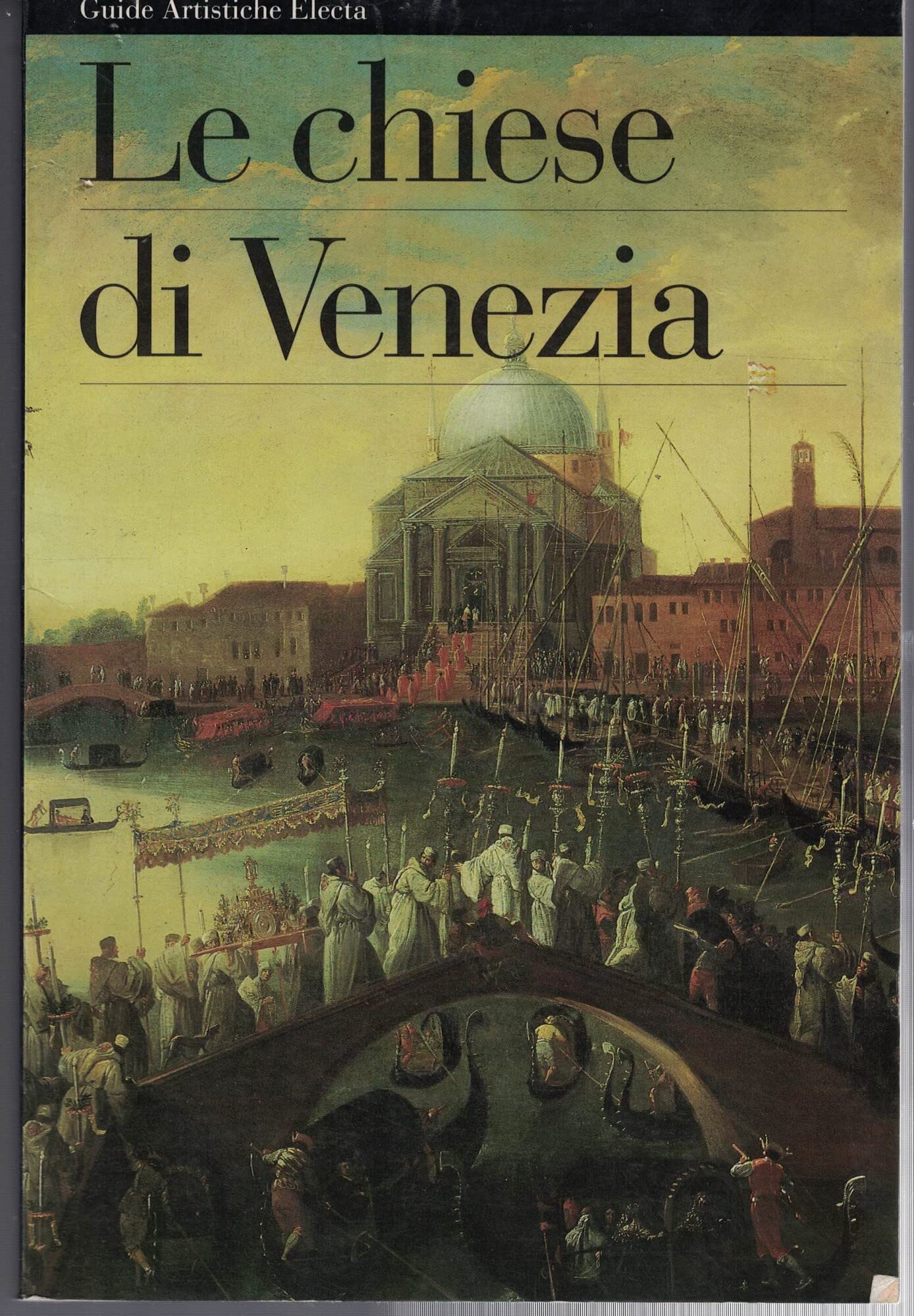 Le chiese di Venezia. Ediz. illustrata