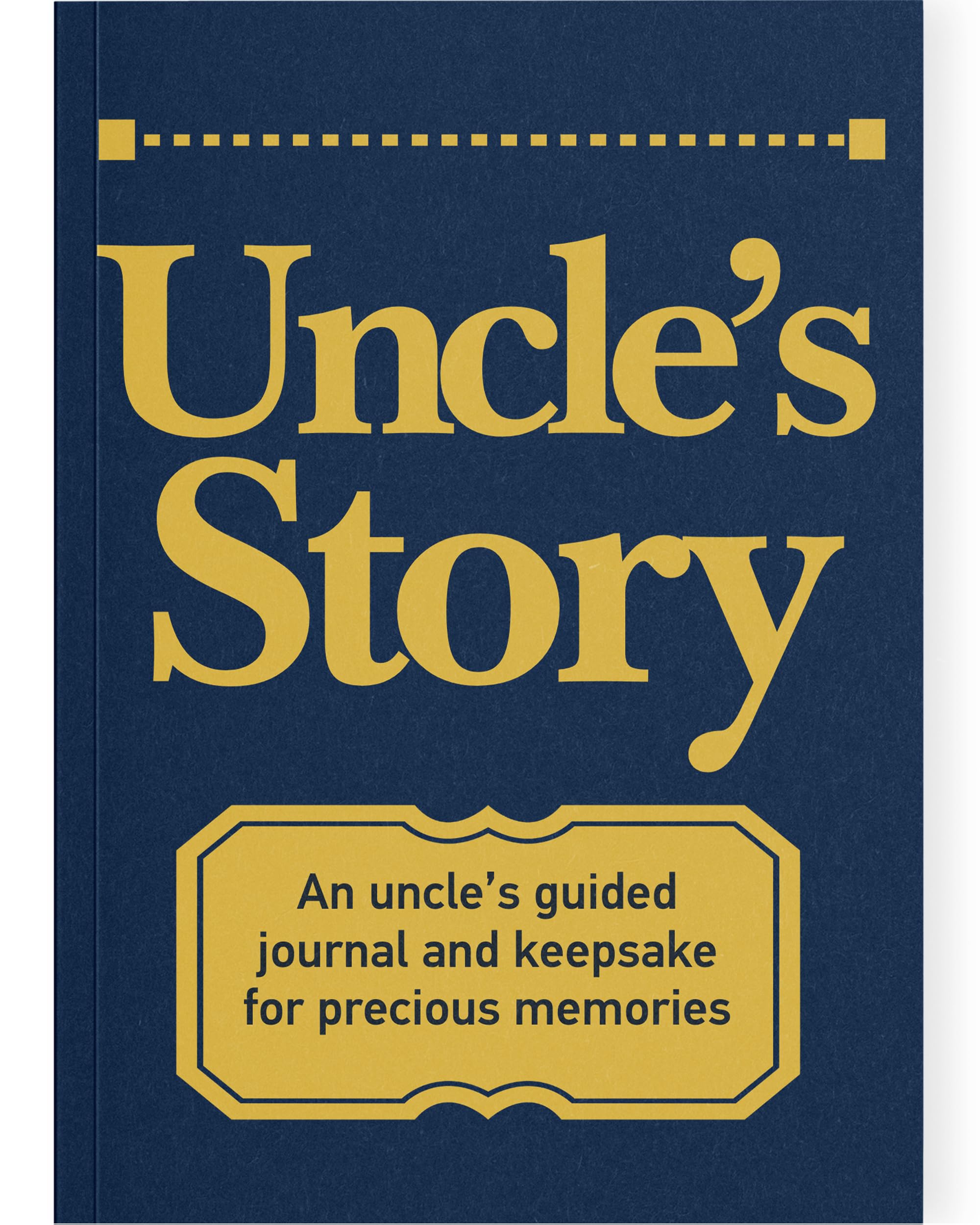 Uncle's Story Journal: A Meaningful Keepsake for Uncle to Share His Life Journey and Memories, Book Includes 250+ Prompt Questions, Sentimental Gifts