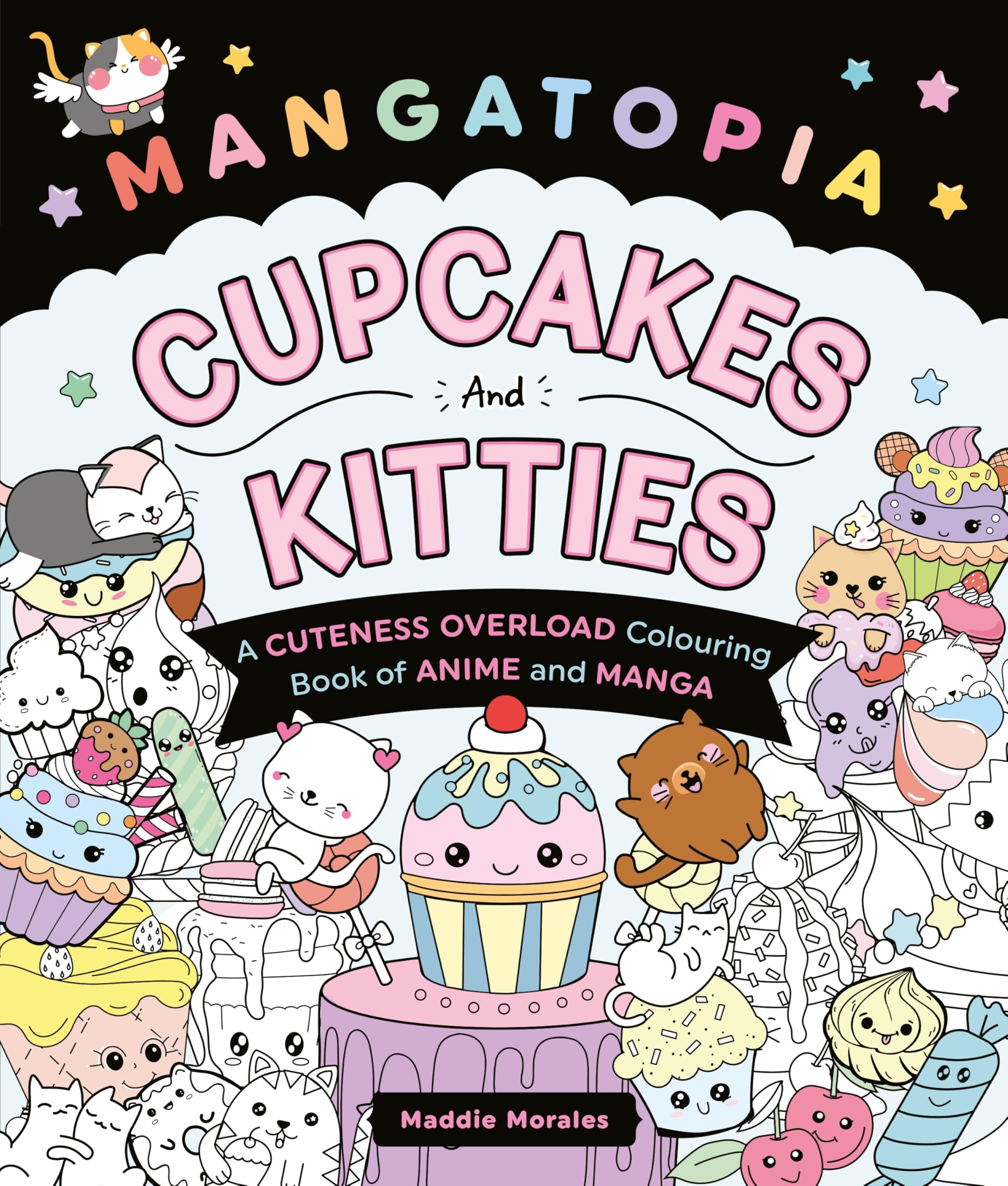 Mangatopia Cupcakes and Kitties: A Cuteness Overload Colouring Book of Anime and Manga: 1 (Mangatopia Colouring Books, 1)
