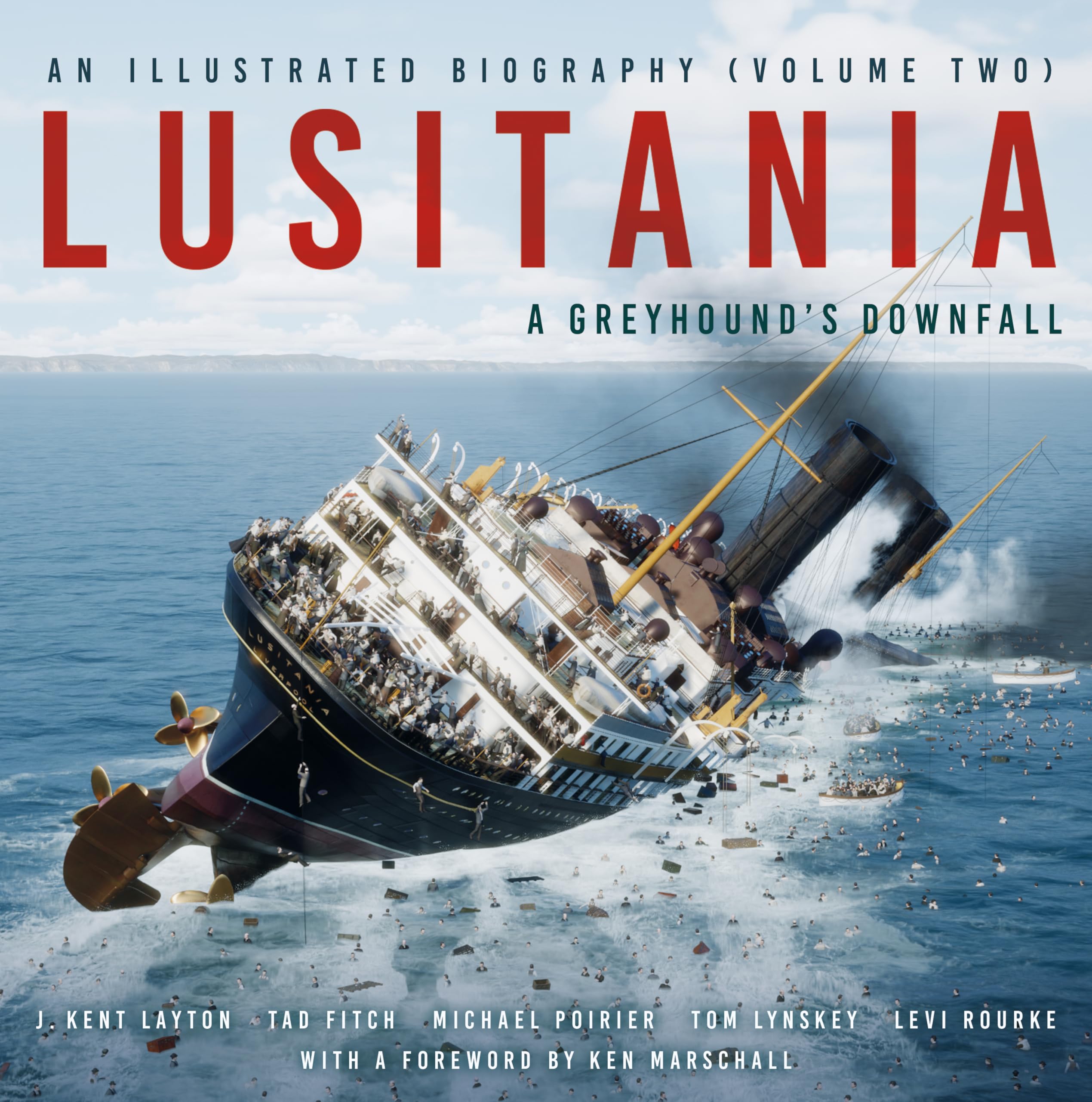 Lusitania: An Illustrated Biography (Volume Two): A Greyhound's Downfall