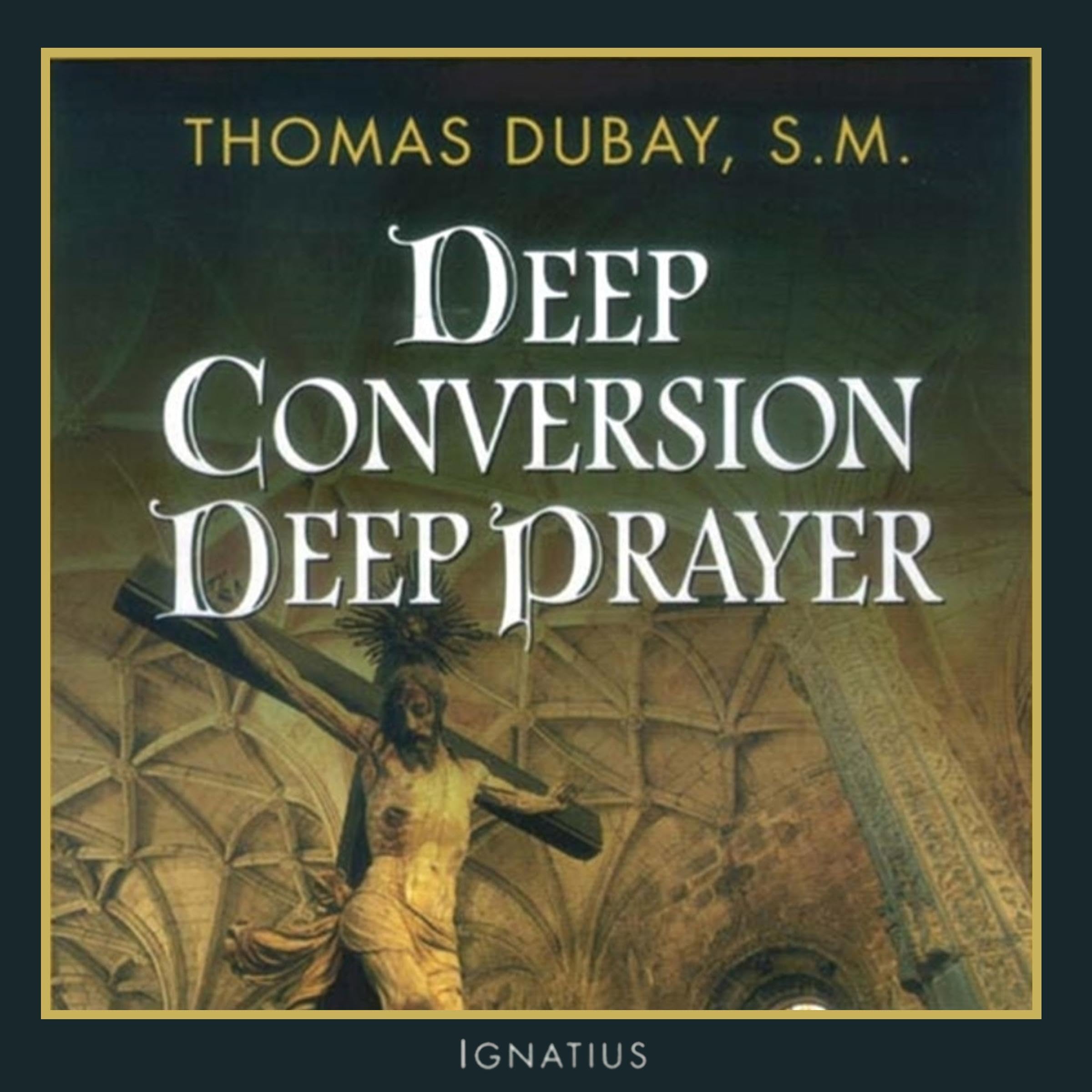 Deep Conversion, Deep Prayer