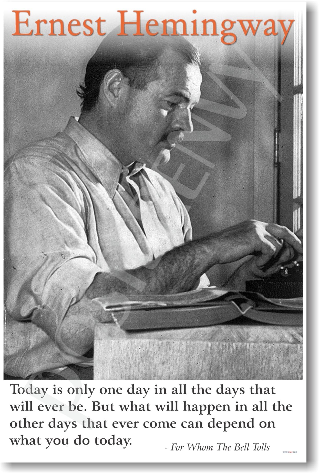 Ernest Hemingway - "Today Is Only One Day..." - NEW Famous American Writer Motivational Poster