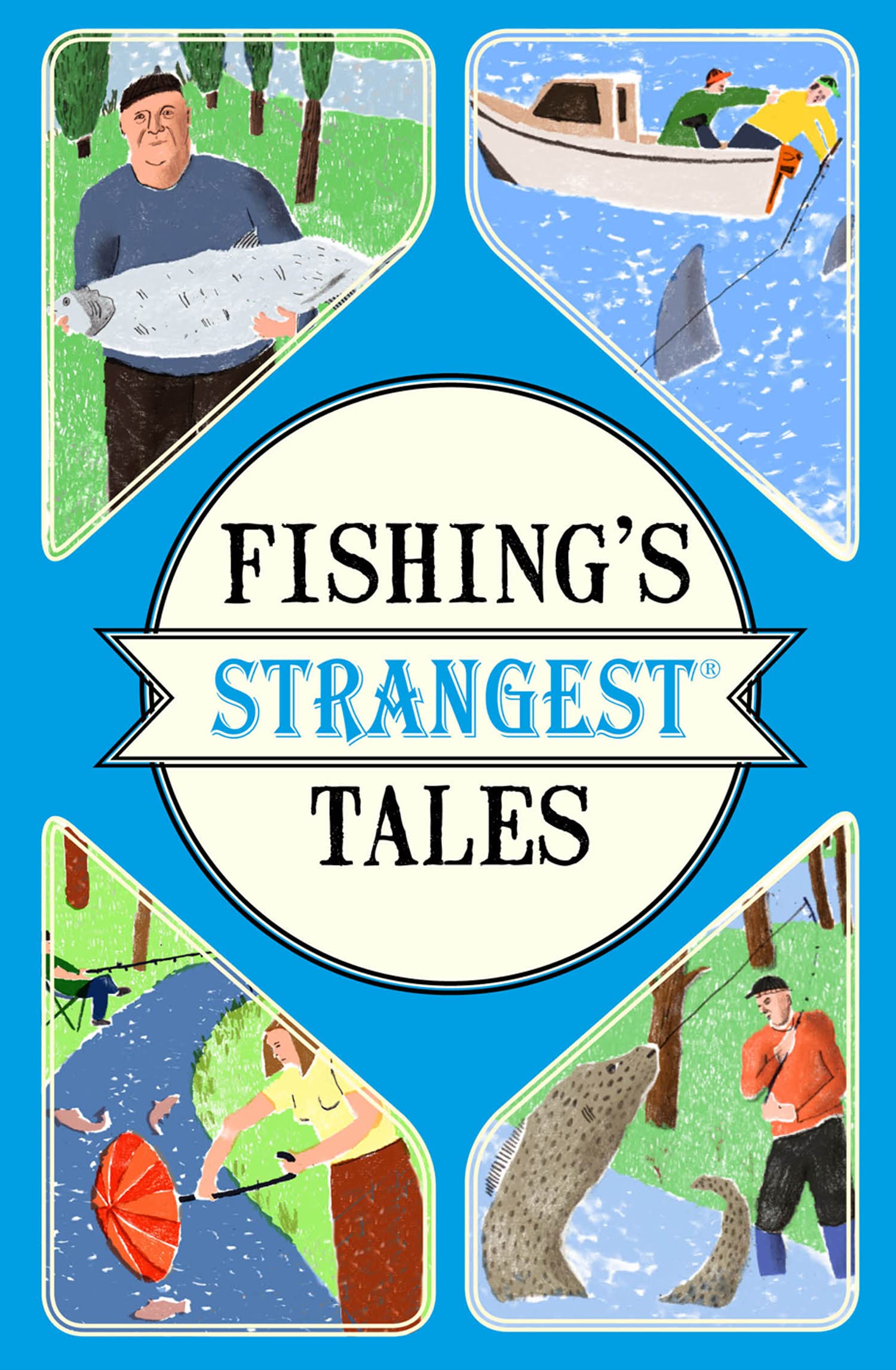Fishing's Strangest Tales: A Sports Non-Fiction Book of Extraordinary True Stories and Humour
