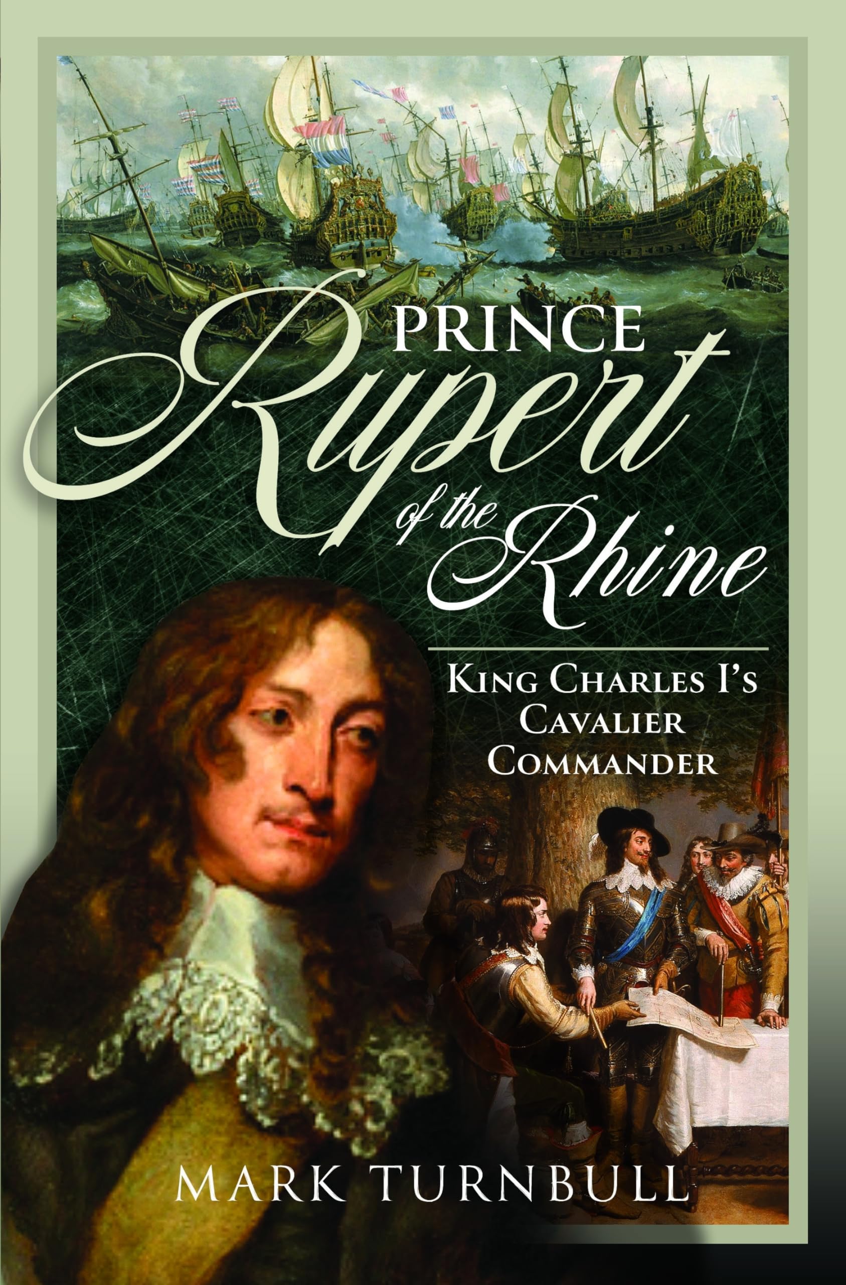 Prince Rupert of the Rhine: King Charles I's Cavalier Commander