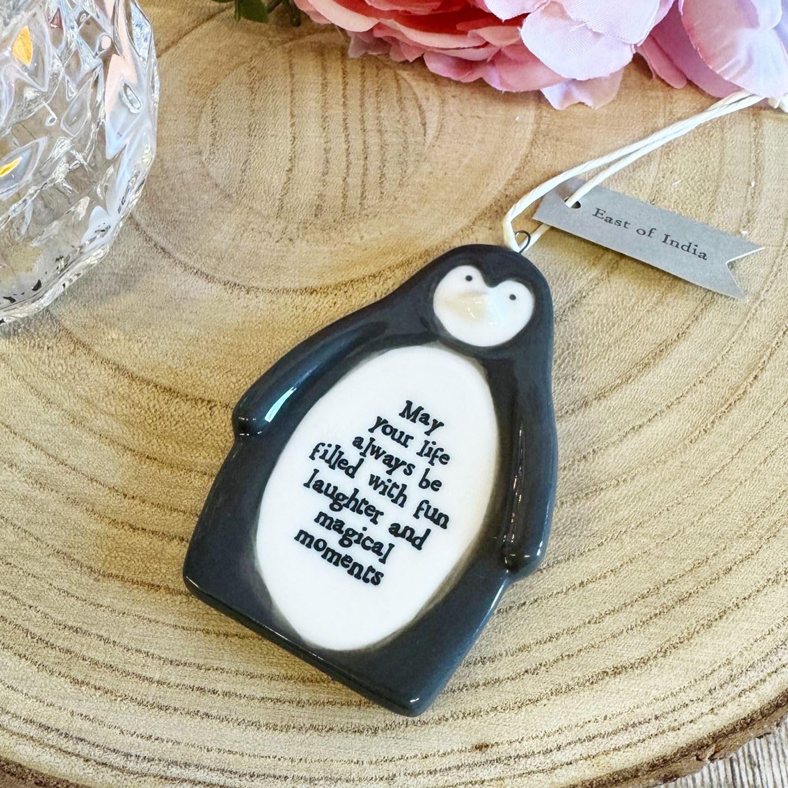East of India Hanging Penguin May life be filled with fun Keepsake Hanging Christmas Decoration