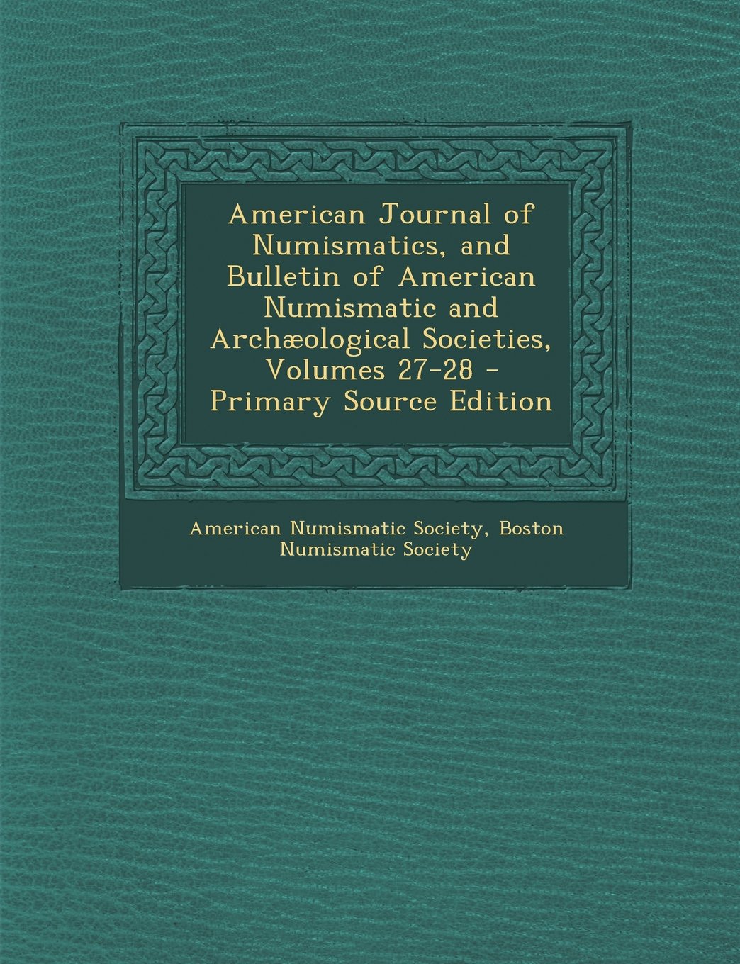 American Journal of Numismatics, and Bulletin of American Numismatic