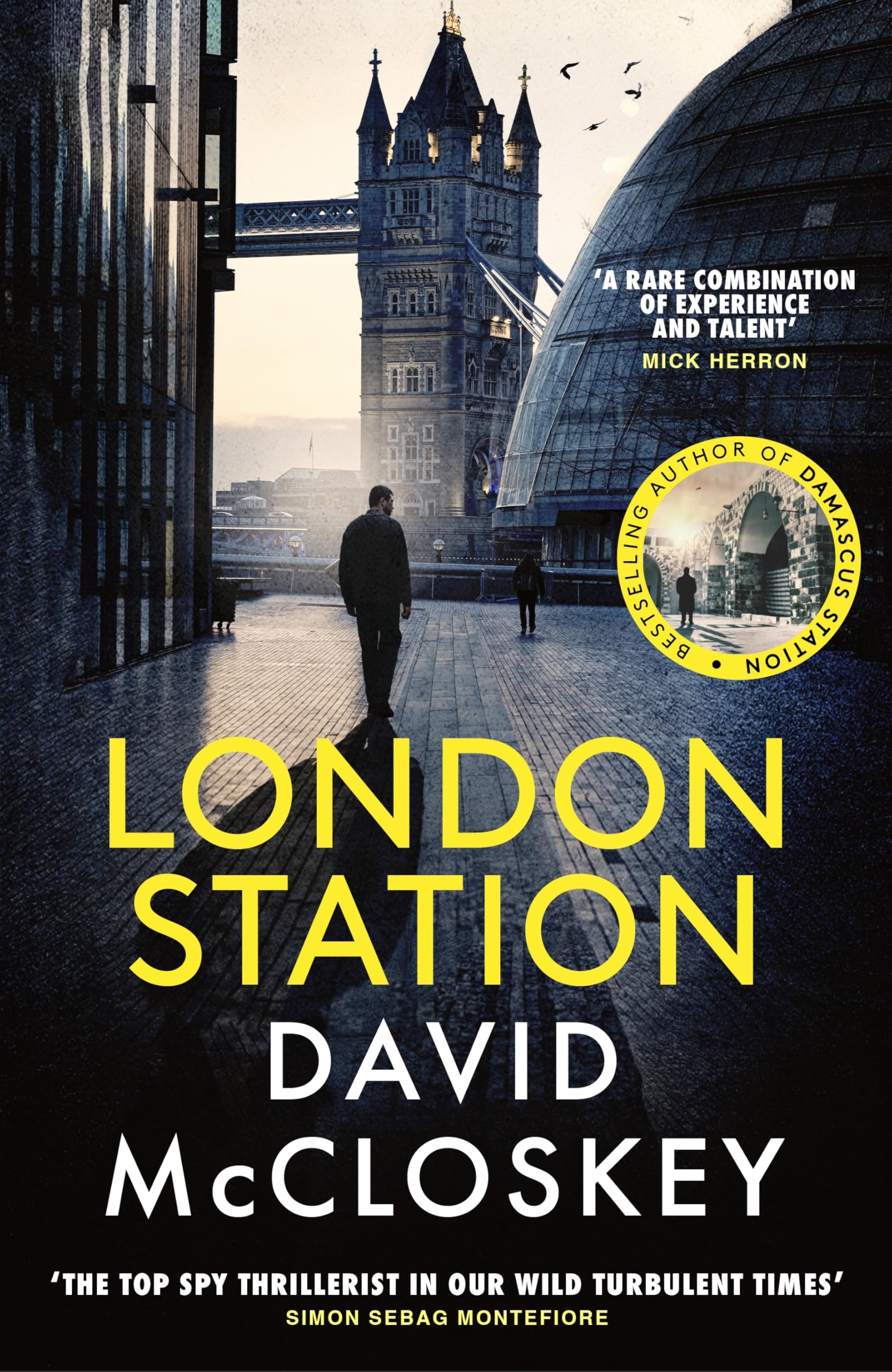 London Station: From Bestselling Author of DAMASCUS STATION and co-host of hit podcast THE REST IS CLASSIFIED (David McCloskey spy thriller, 5)