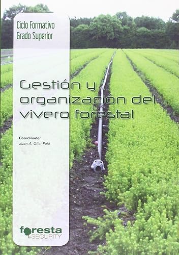 Técnico superior en gestión forestal y del medio natural. Gestión y organización del vivero forestal (SIN COLECCION)