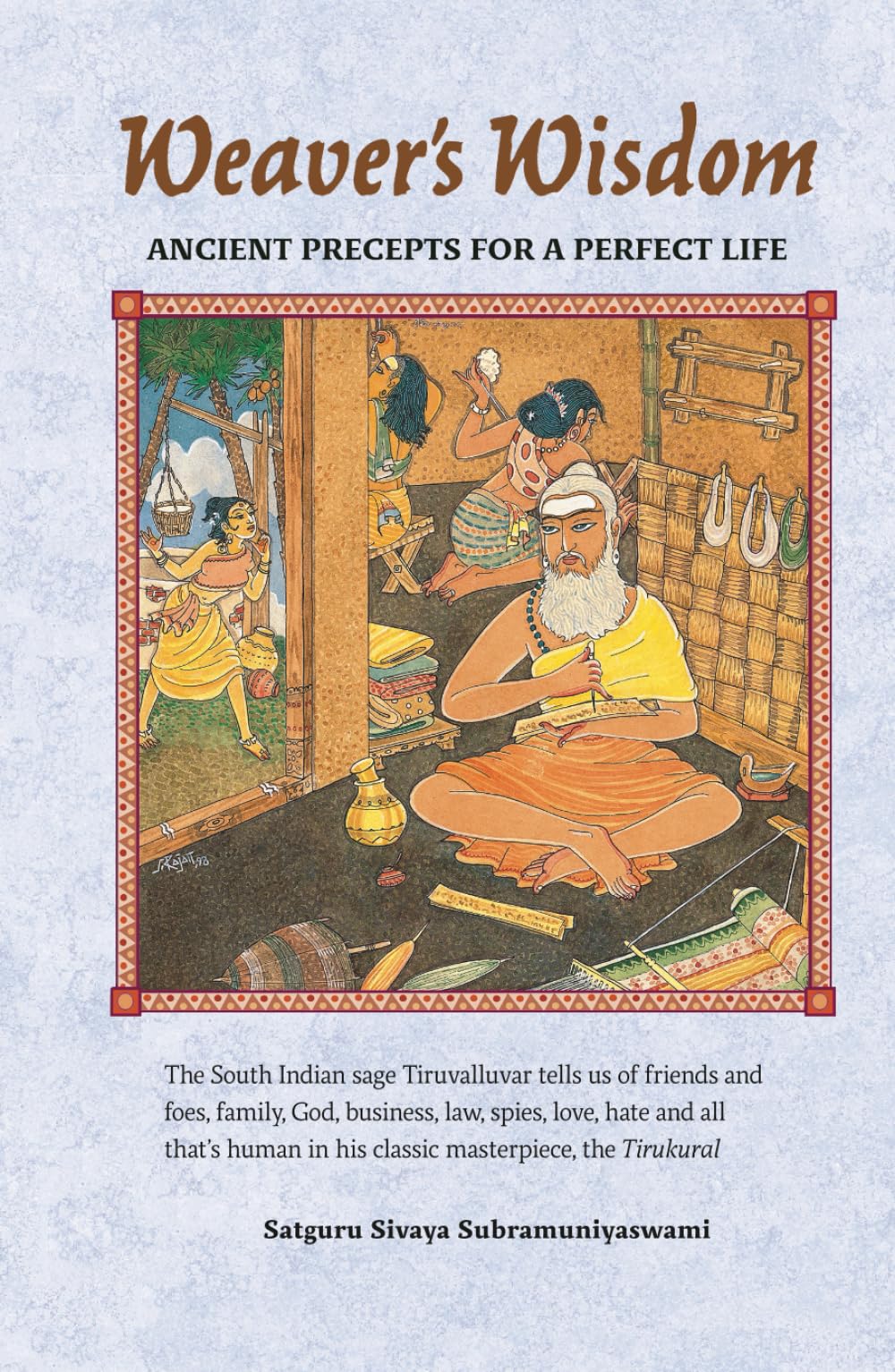 Weaver's Wisdom: Ancient Precepts for a Perfect Life