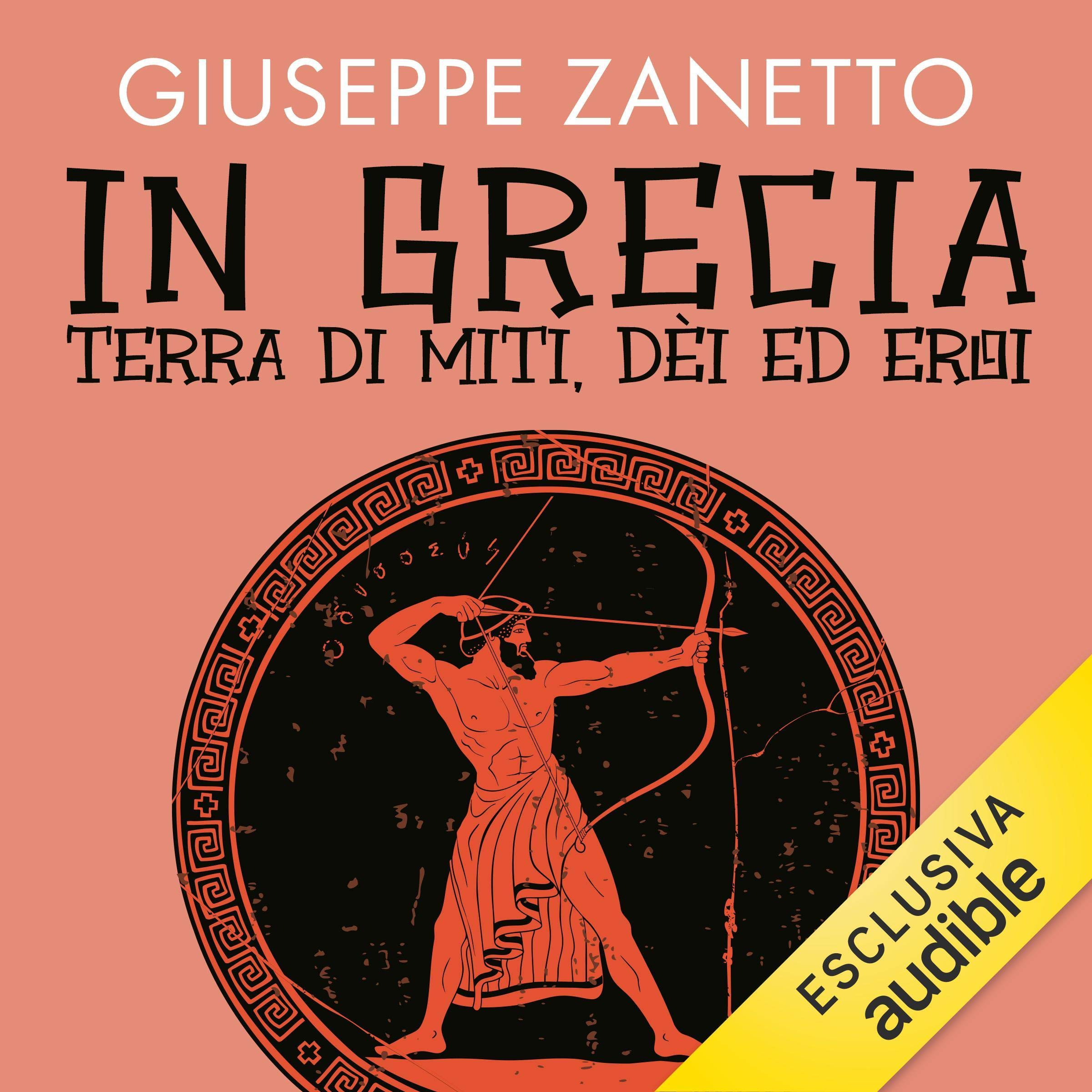 In Grecia. Terra di miti, dei ed eroi