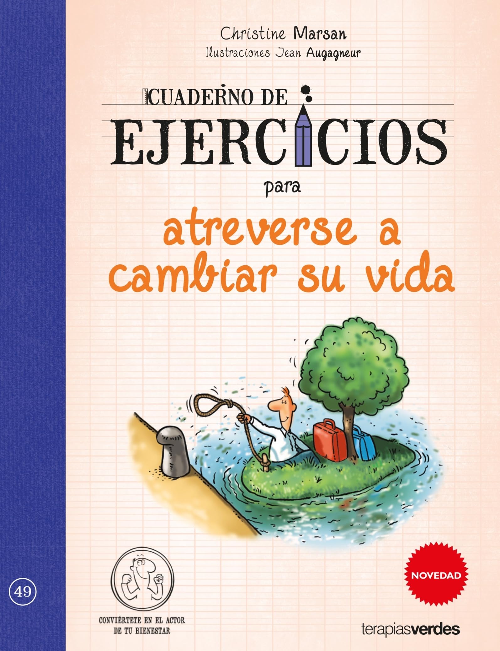Cuaderno de ejercicios para atreverse a cambiar su vida: ¡Desarrollo mis potencialidades! (Terapias Cuadernos ejercicios)