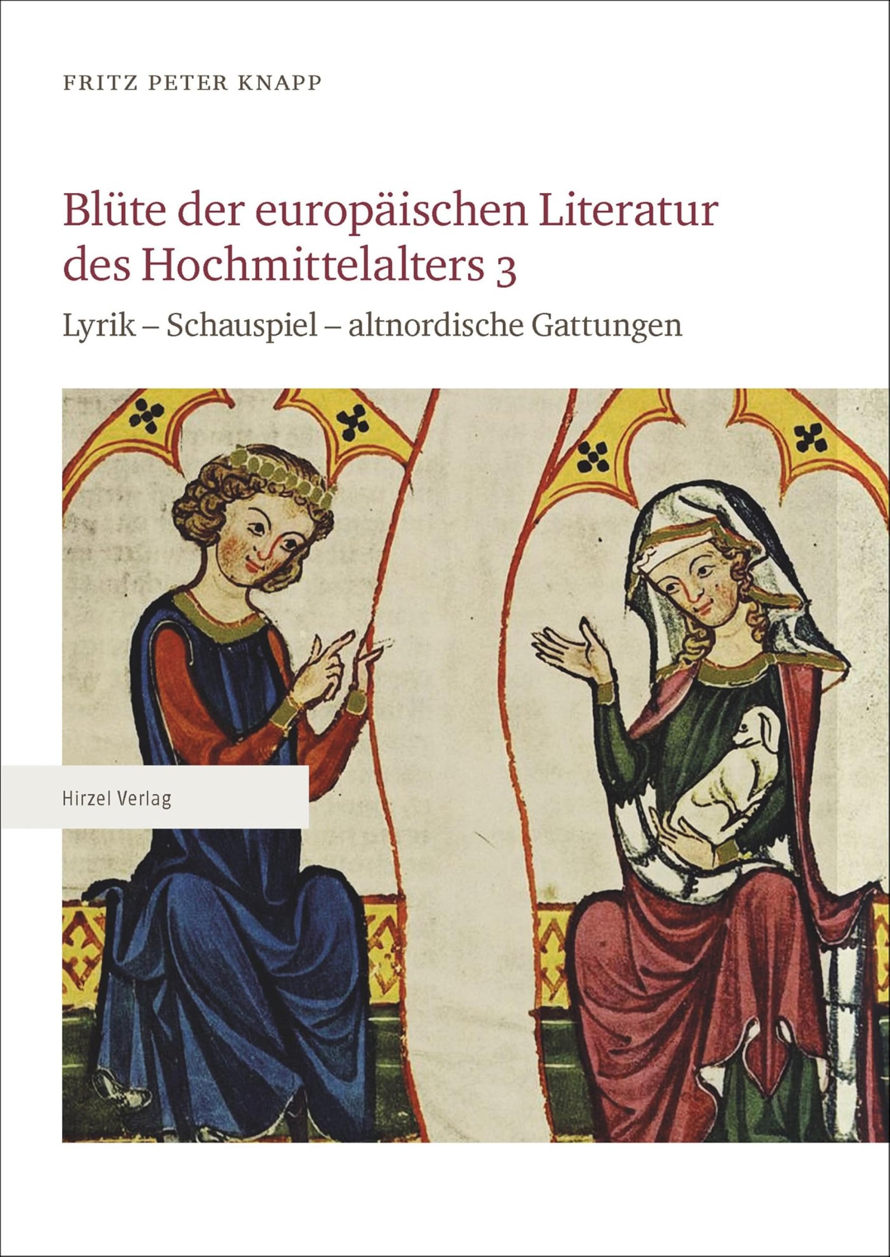 Blüte der europäischen Literatur des Hochmittelalters 3: Lyrik – Schauspiel – altnordische Gattungen