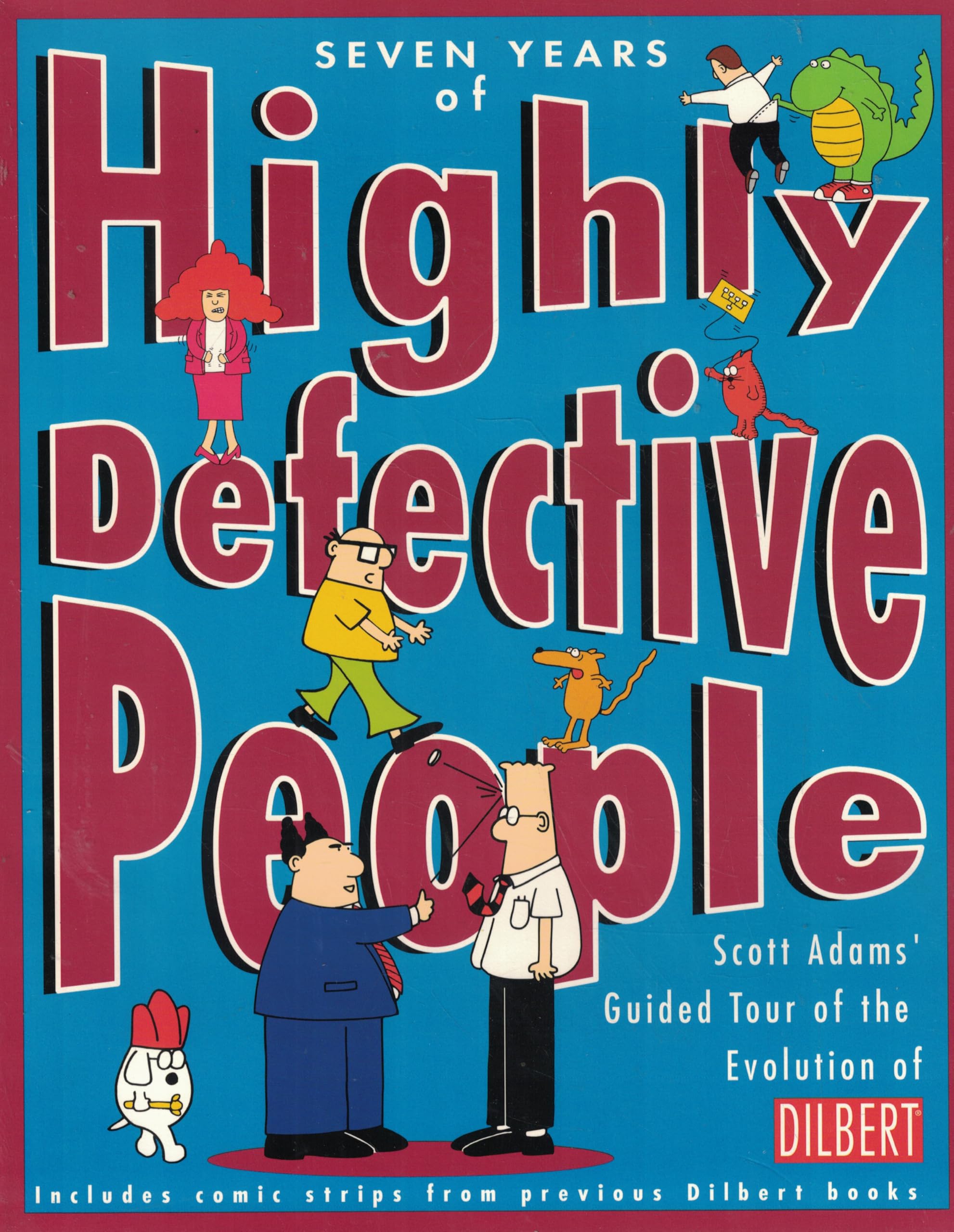 Seven Years of Highly Defective People: Scott Adams' Guided Tour of the Evolution of Dilbert (Volume 10) Adams, Scott