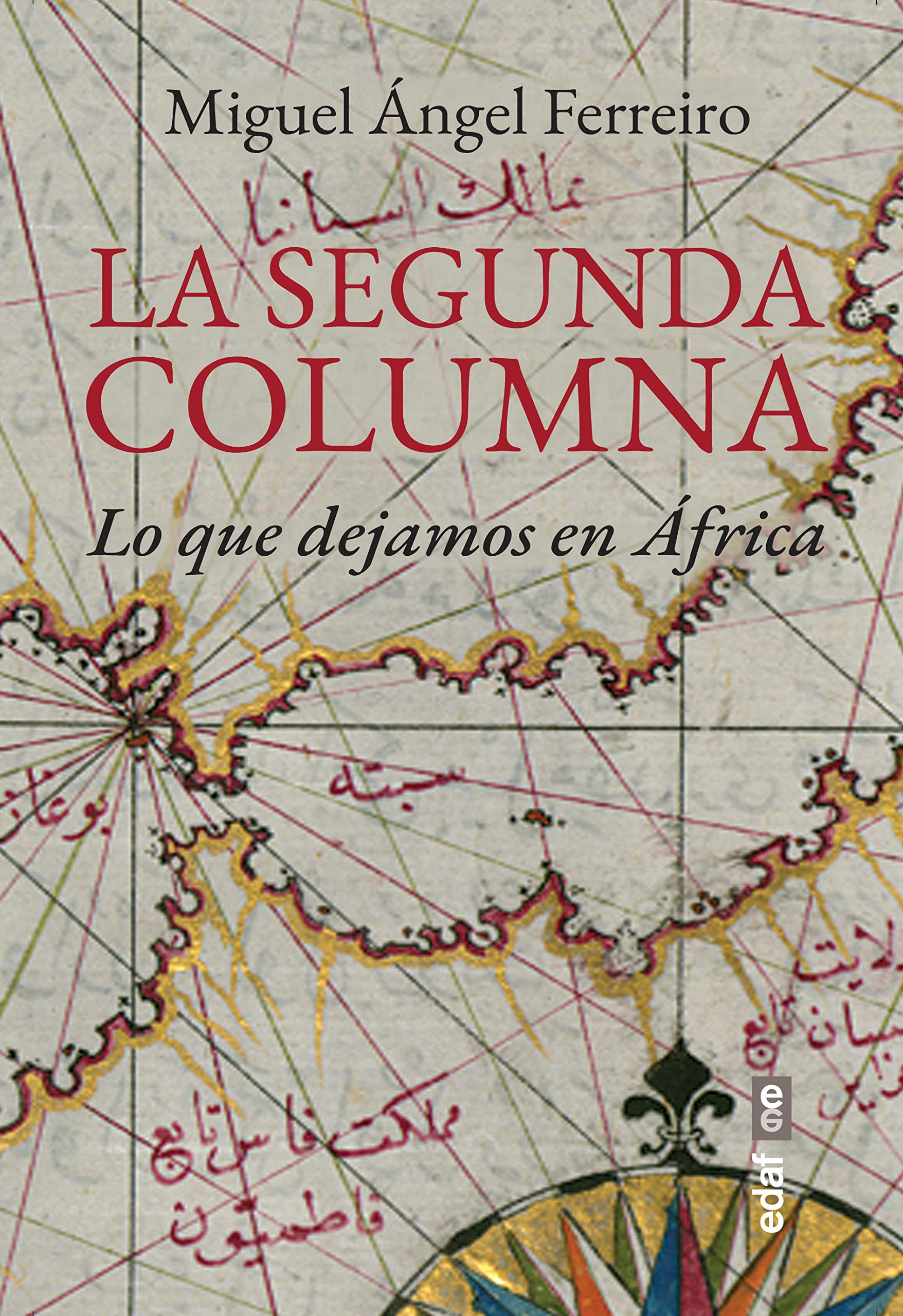 La segunda columna: Lo que dejamos en África (Clío. Crónicas de la historia)