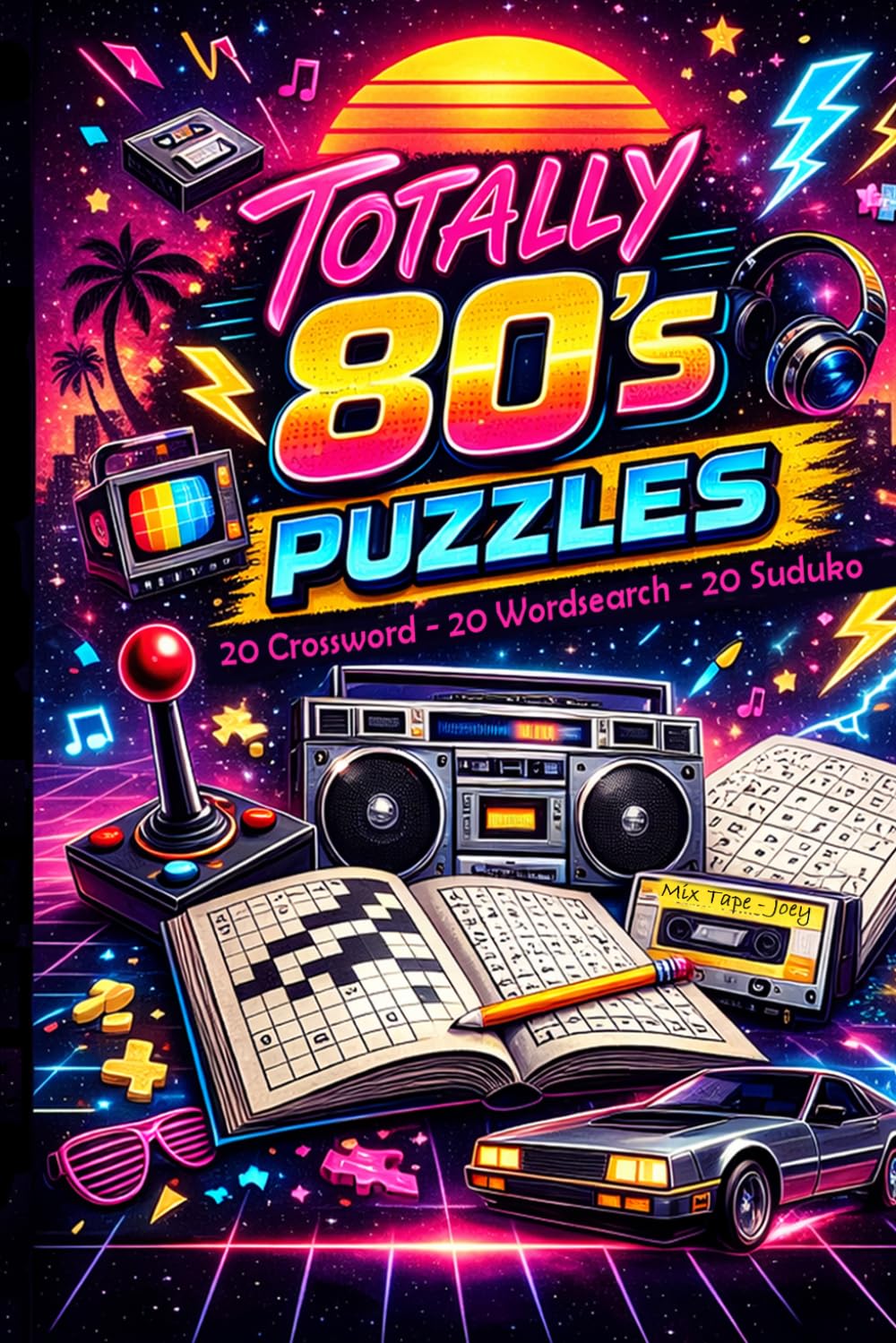Totally 80's Puzzles: 20 Crossword - 20 Words Searches - 20 Suduko Puzzles