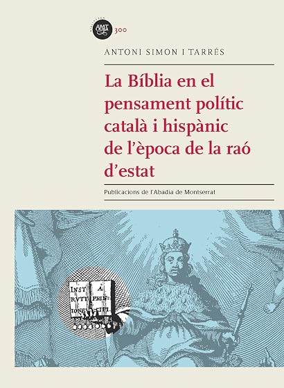 La Biblia en el Pensament Politic Catala i Hispanic en Lepoca de la R