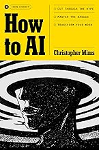 How to AI: Cut Through the Hype. Master the Basics. Transform Your Work.