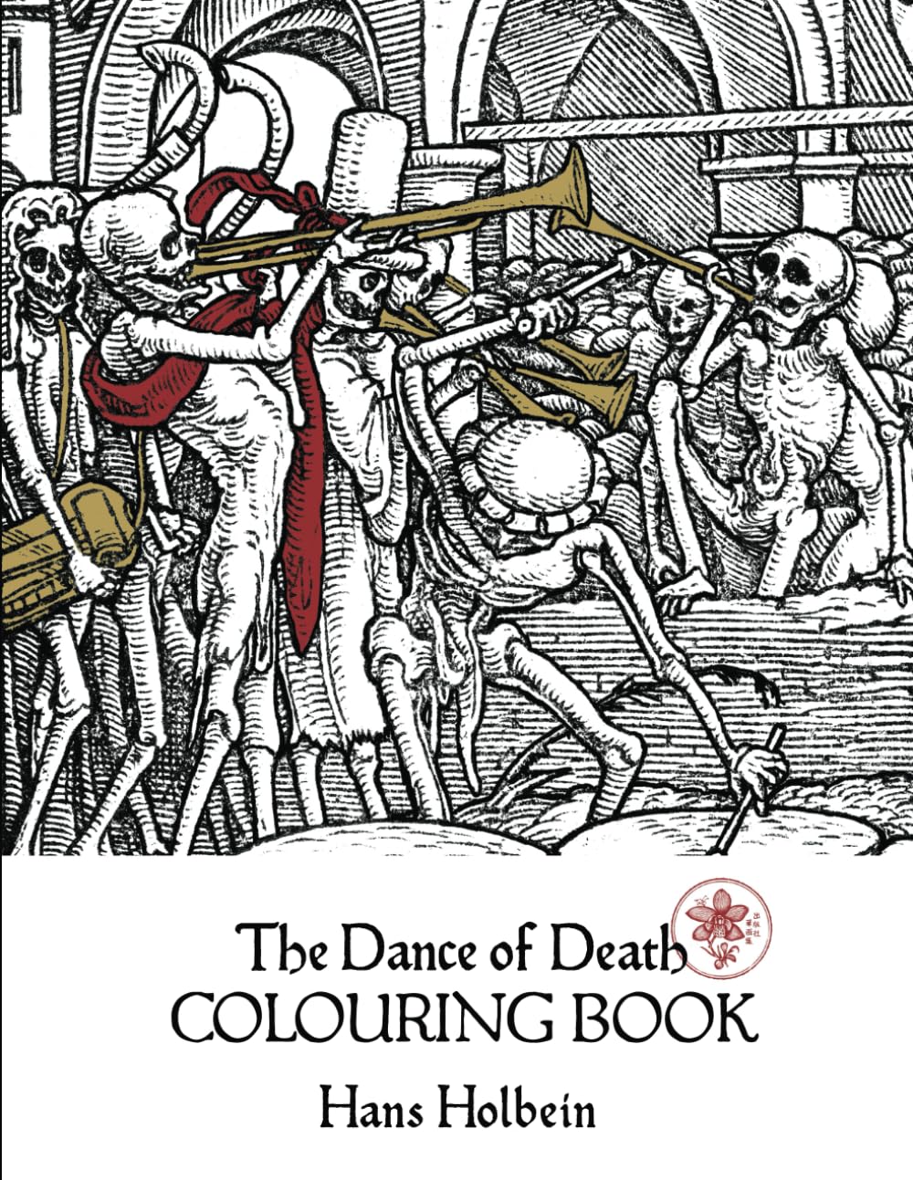 The Dance of Death Colouring Book: Historical Horror for Adults