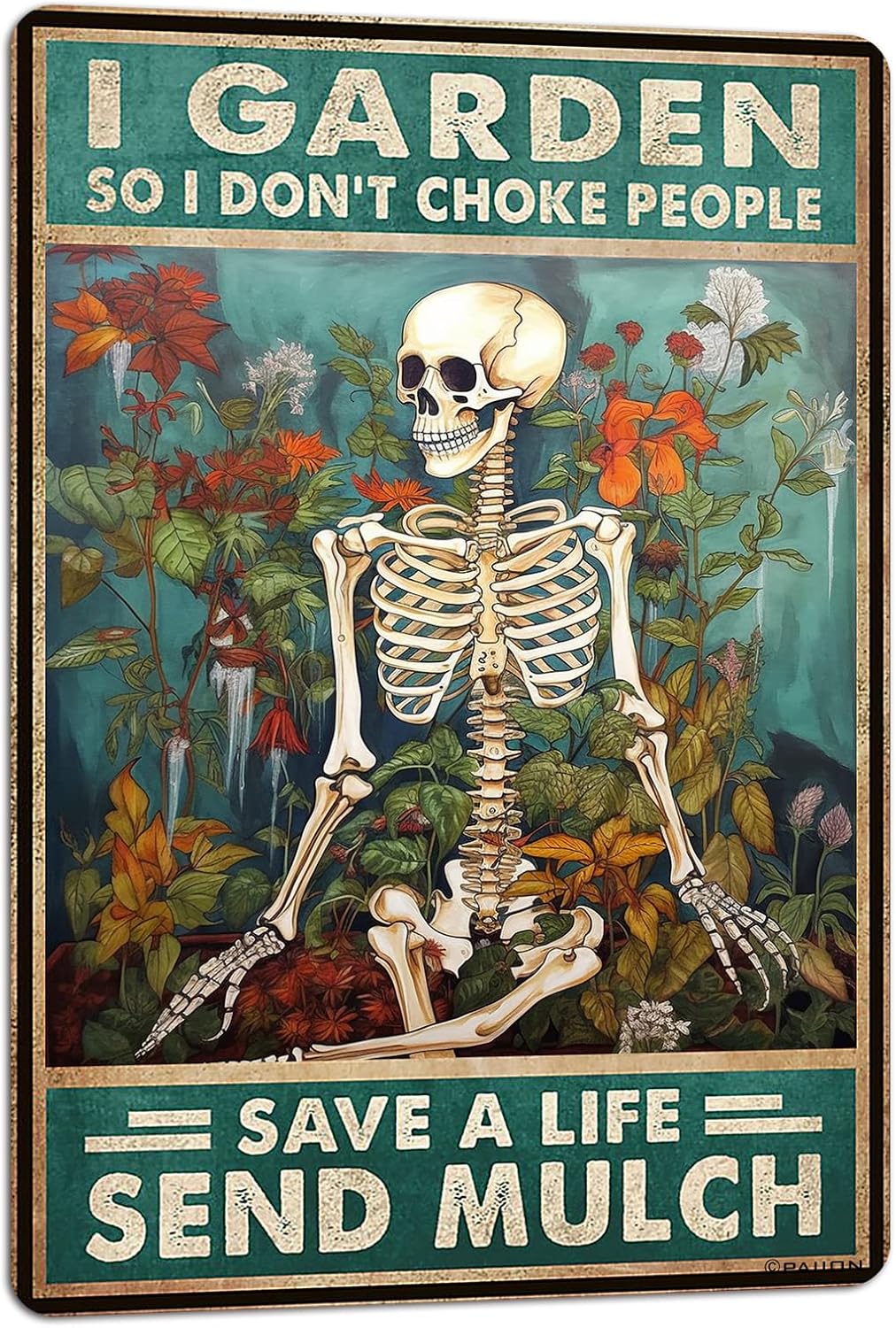 Funny Skull Gardening Metal Sign 'I Garden So I Don't Choke People - Save A Life Send Mulch' Vintage 8x12 Inch Yard Decor