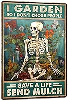 Funny Skull Gardening Metal Sign 'I Garden So I Don't Choke People - Save A Life Send Mulch' Vintage 8x12 Inch Yard Decor