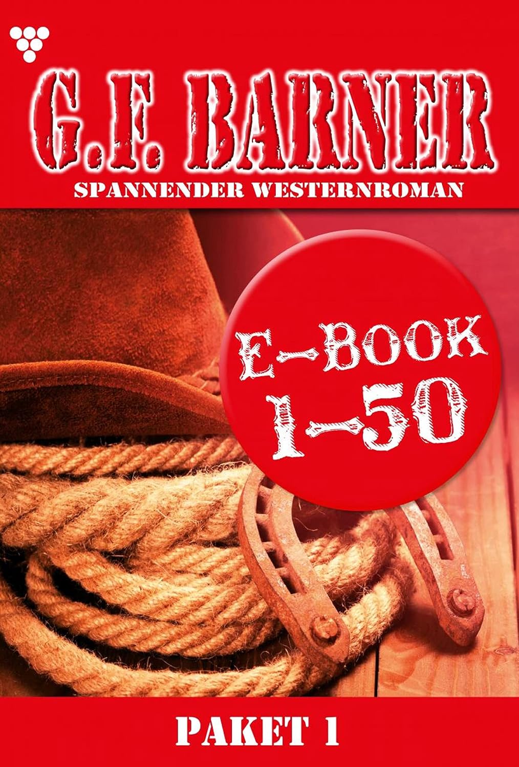 E-Book 1-50: G.F. Barner Paket 1 – Western (German Edition)