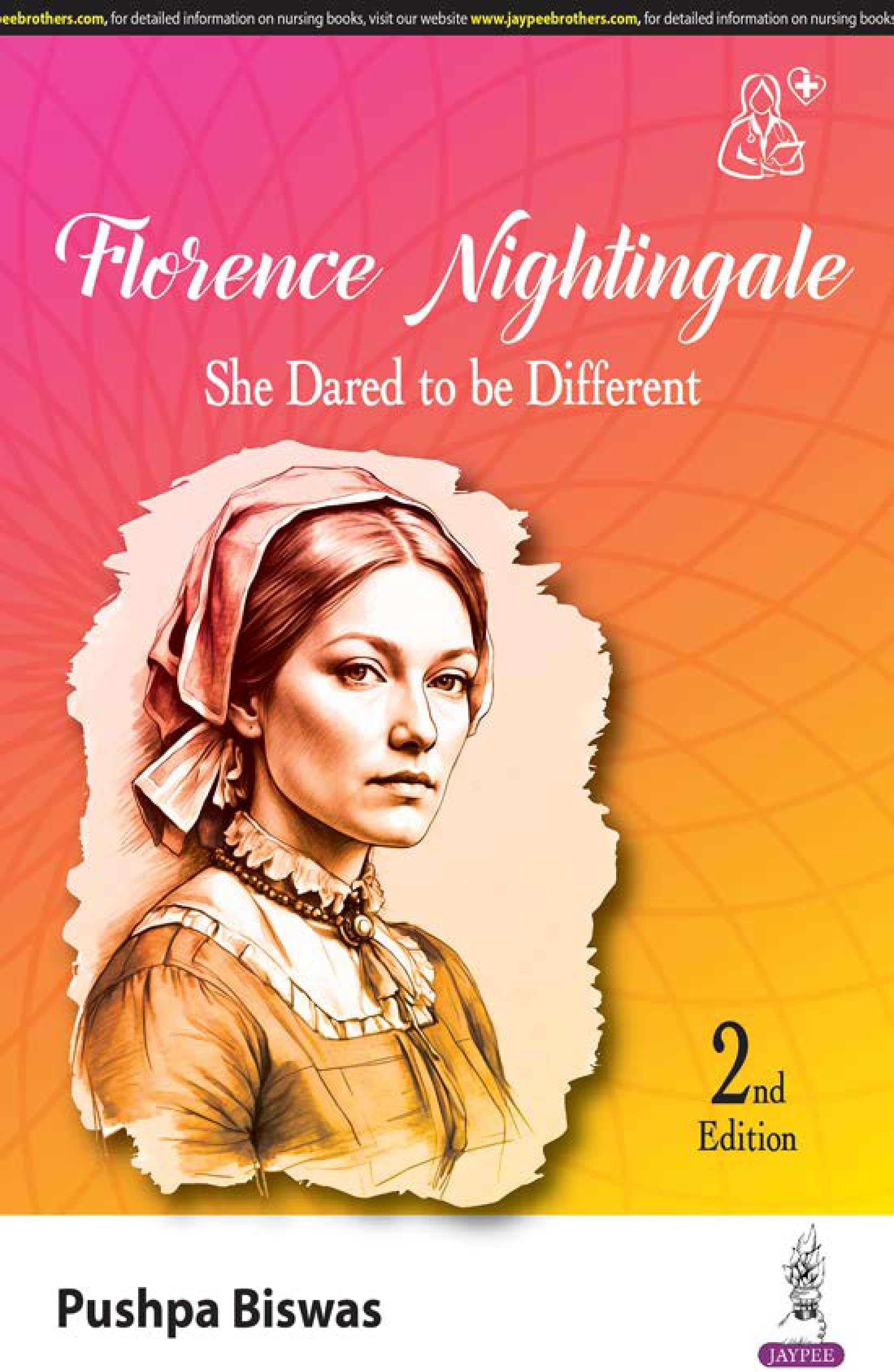 Pushpa BiswasFLORENCE NIGHTINGALE- SHE DARED TO BE DIFFERENT